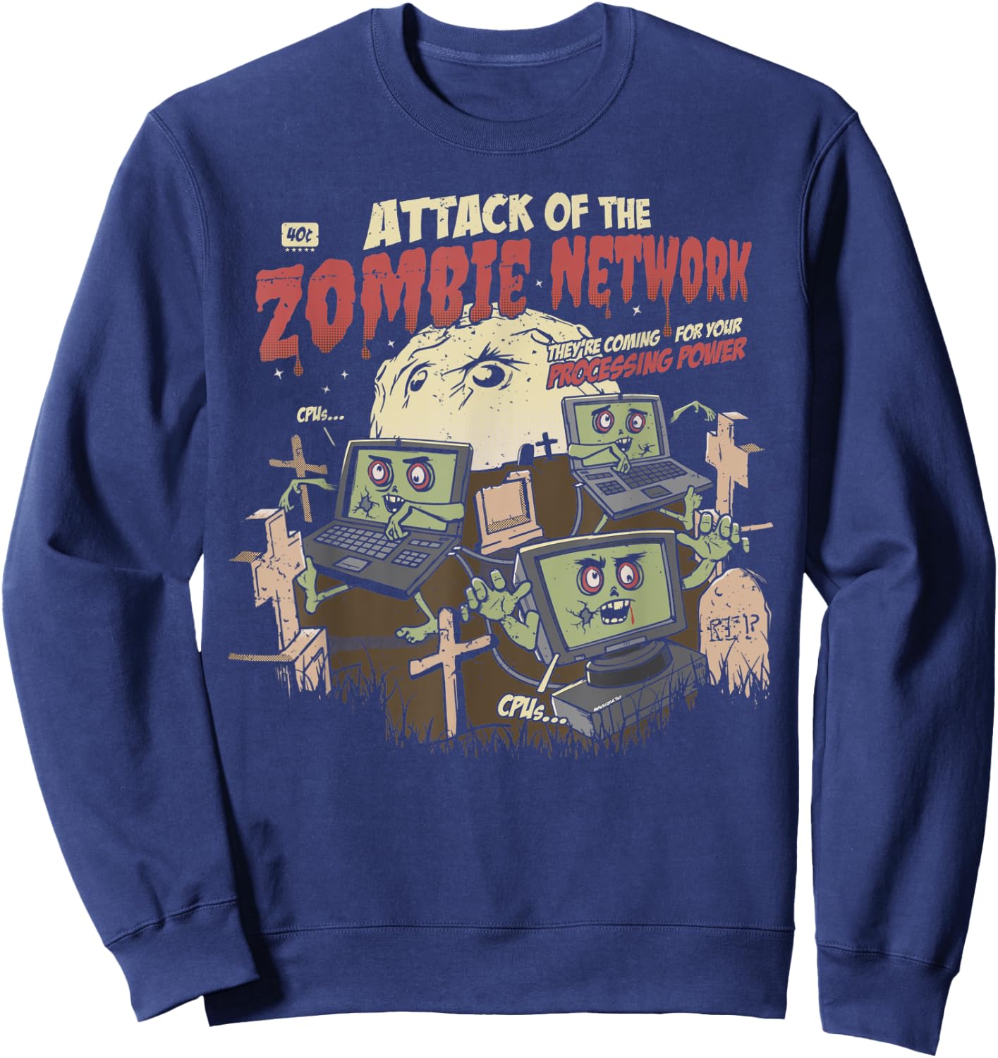Zombie Network Funny Cybersecurity Infosec Hacker Halloween Sweatshirt - Sweatshirt | Navy
