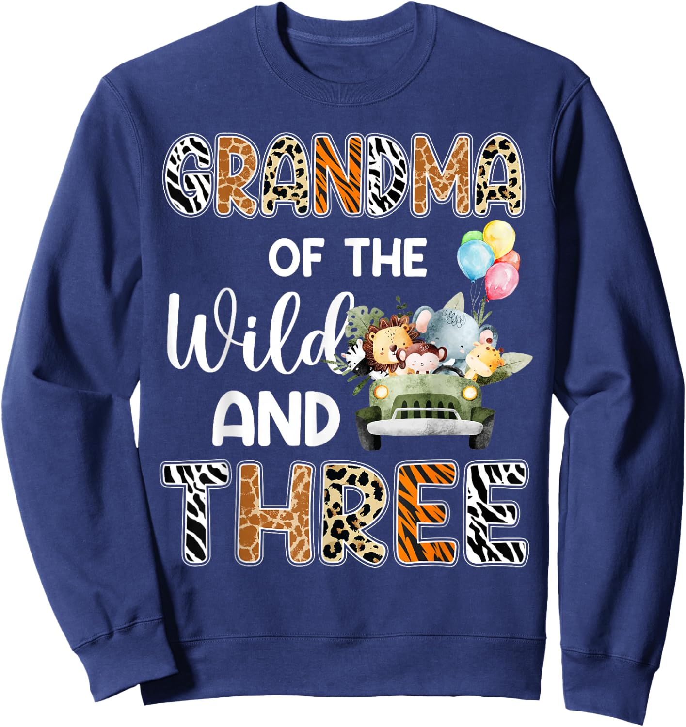 Grandma Of The Wild and Three 3 Birthday Zoo Safari Jungle Sweatshirt - Sweatshirt | Navy