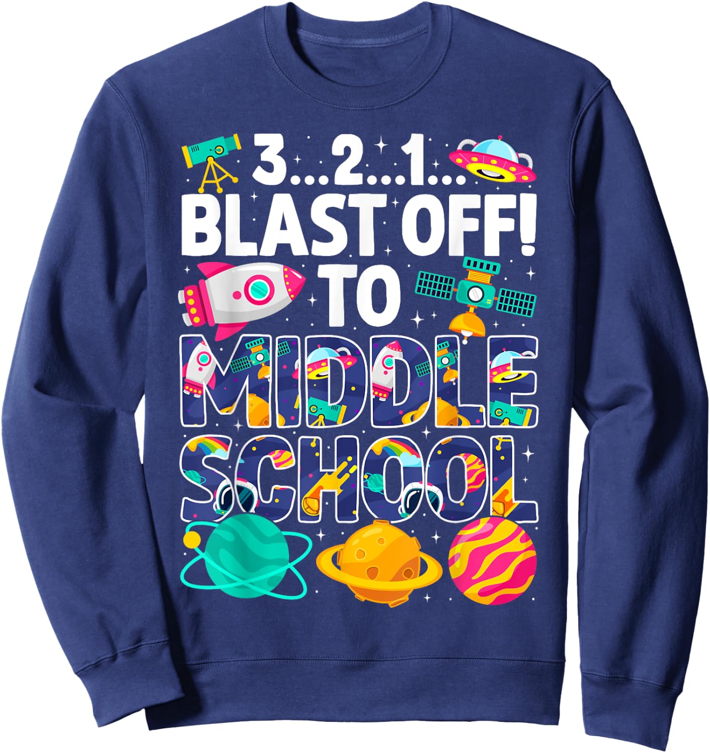 Space 321 Blast Off To Middle School Graduation Matching Sweatshirt - Sweatshirt | Navy