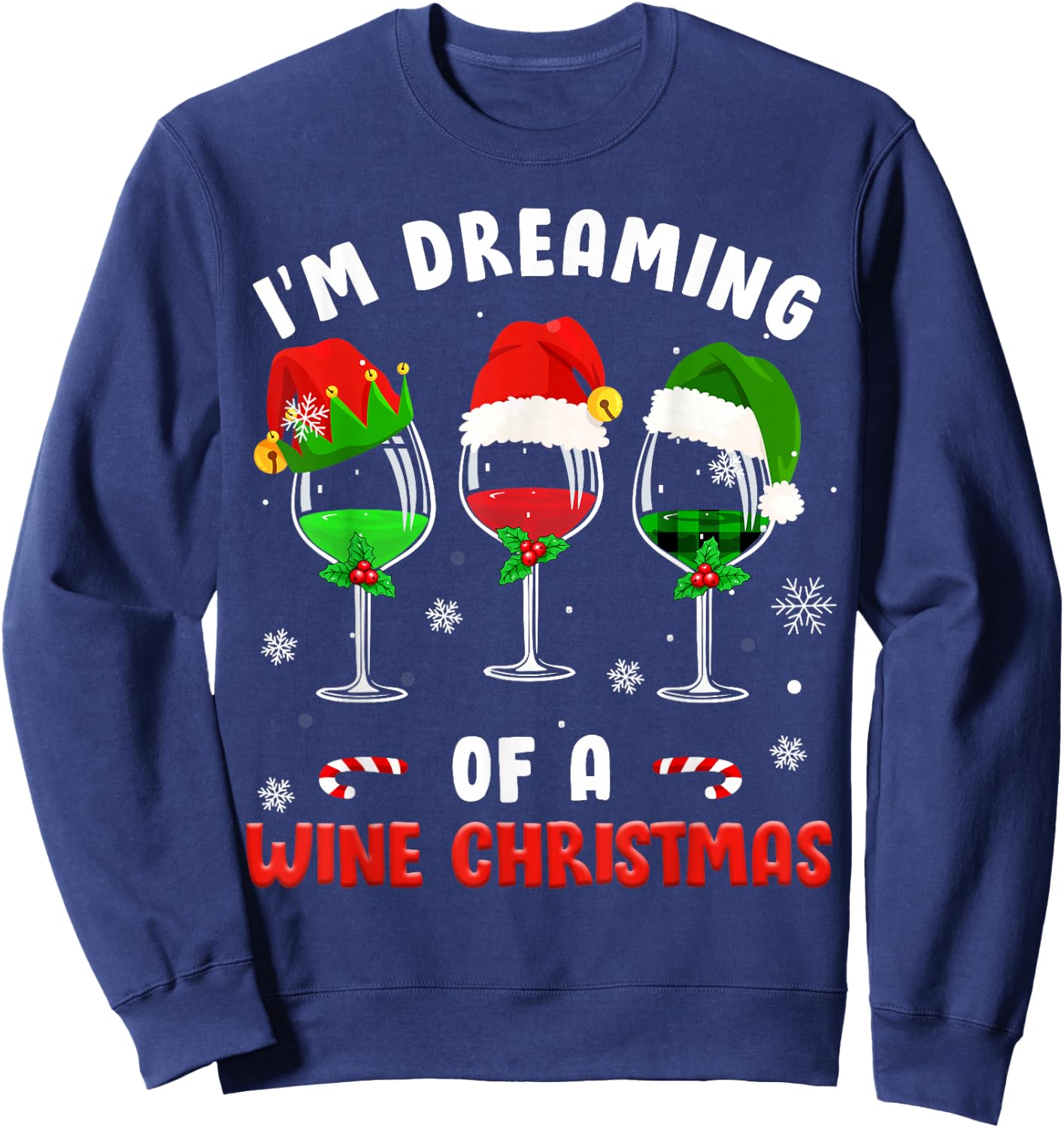 I'm Dreaming Of Wine Christmas Wine Drinking Lover Xmas Gift Sweatshirt - Sweatshirt | Navy