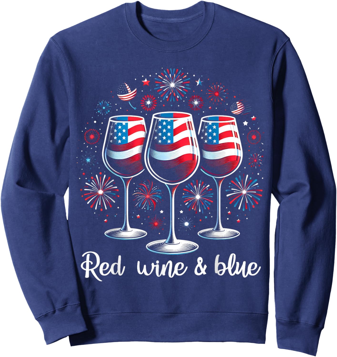 Red Wine & Blue 4th Of July Wine Red White BLue Wine Glasses Men Sweatshirt - Sweatshirt | Navy