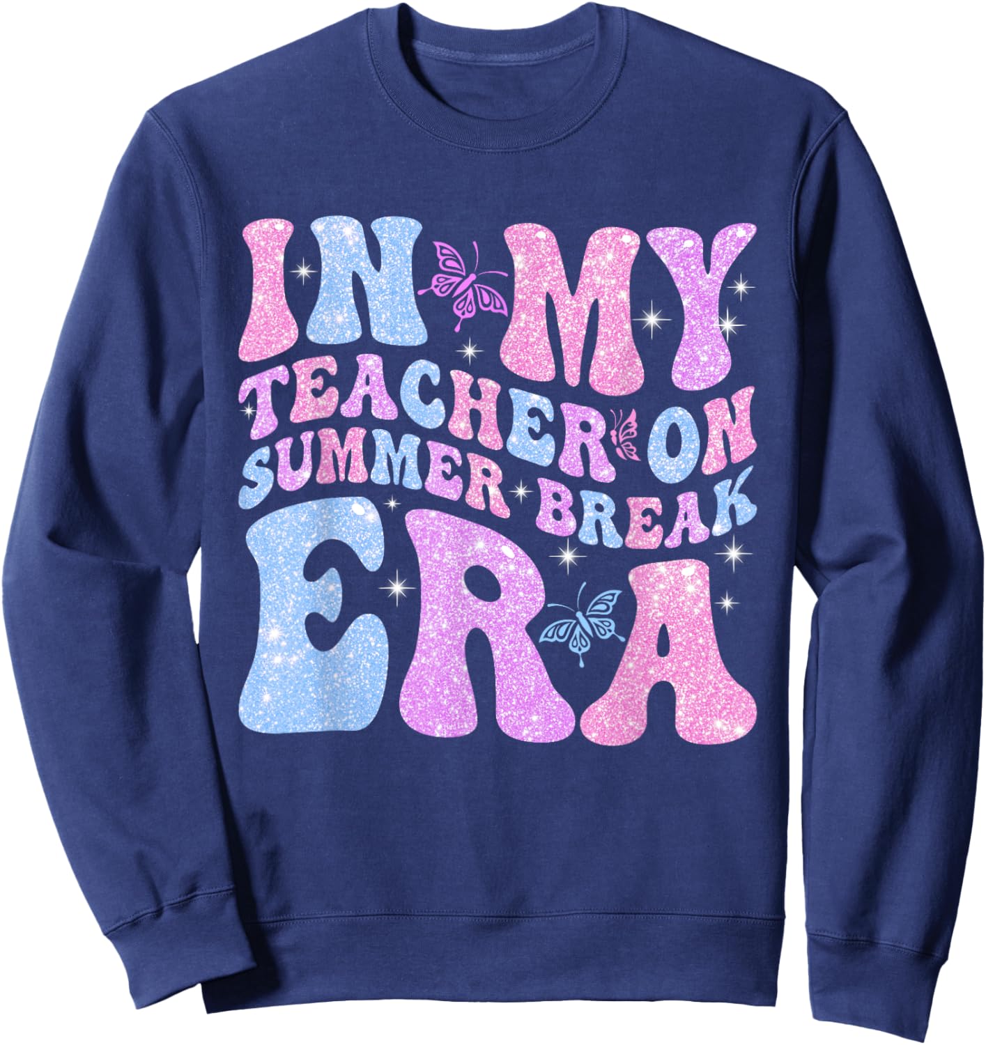 In My Teacher On Summer Break Era Groovy Summer Vibe Teacher Men Women Sweatshirt - Sweatshirt | Navy