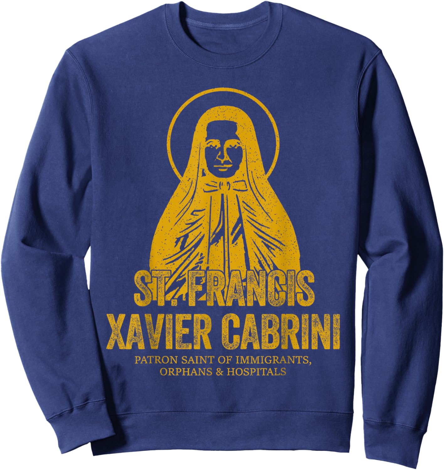 Catholicism Gold St. Francis Xavier Cabrini Christian Saint Sweatshirt - Sweatshirt | Navy