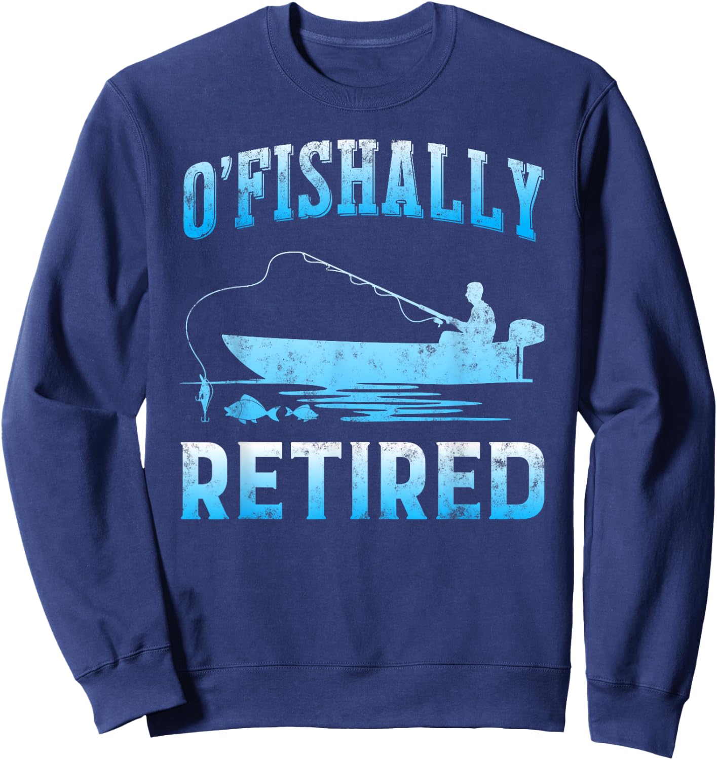 Funny O'fishally Retired Gift Retired Fishing Sweatshirt - Sweatshirt | Navy