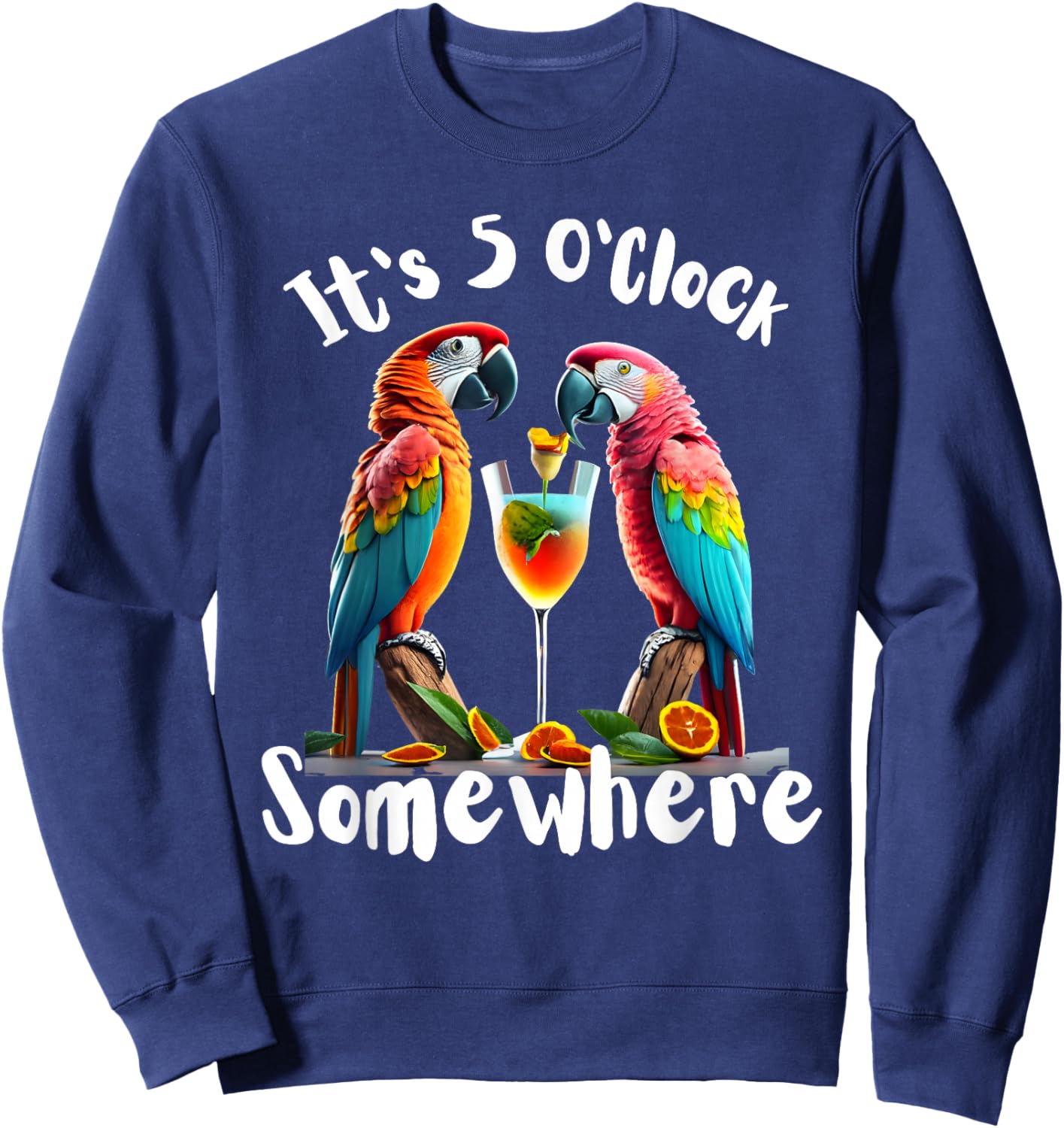 It's 5 O'Clock Somewhere Parrots drinking Cocktails funny Sweatshirt - Sweatshirt | Navy