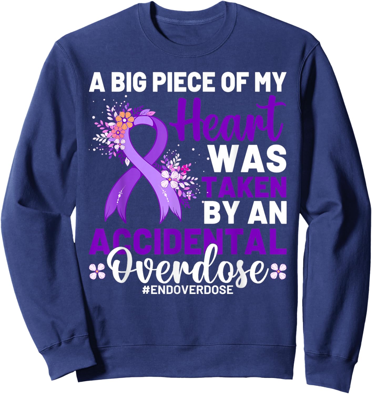 Addiction Awareness Drug Addiction Overdose Awareness Day Sweatshirt - Sweatshirt | Navy