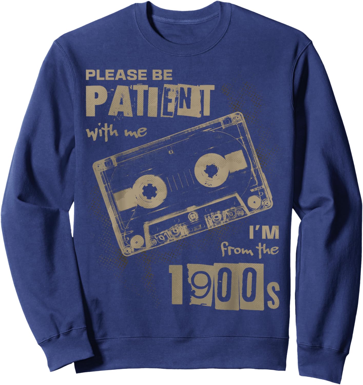 Funny Please Be Patient With Me I'm From The 1900s Music Sweatshirt - Sweatshirt | Navy
