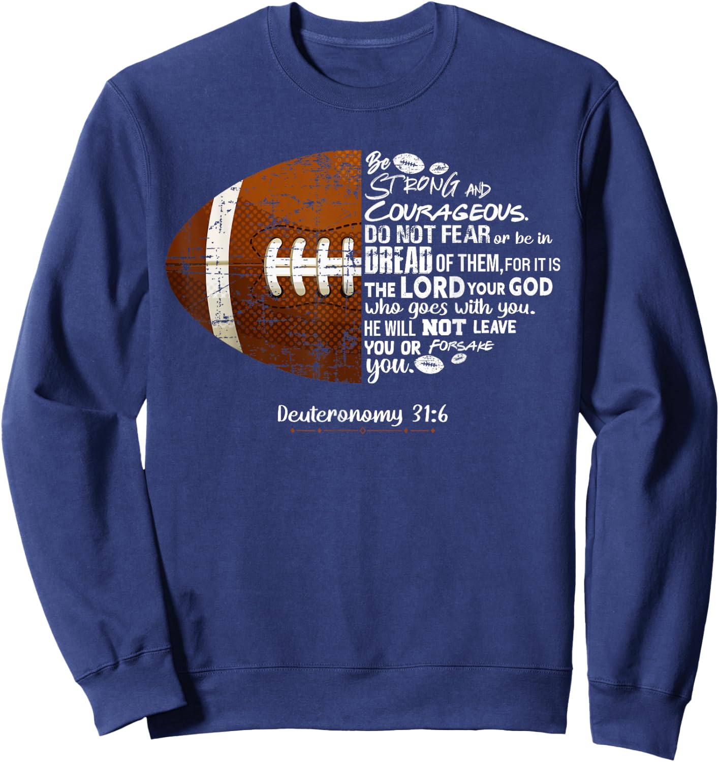 Christian Football Deuteronomy 31:6 Bible Football Christian Sweatshirt - Sweatshirt | Navy