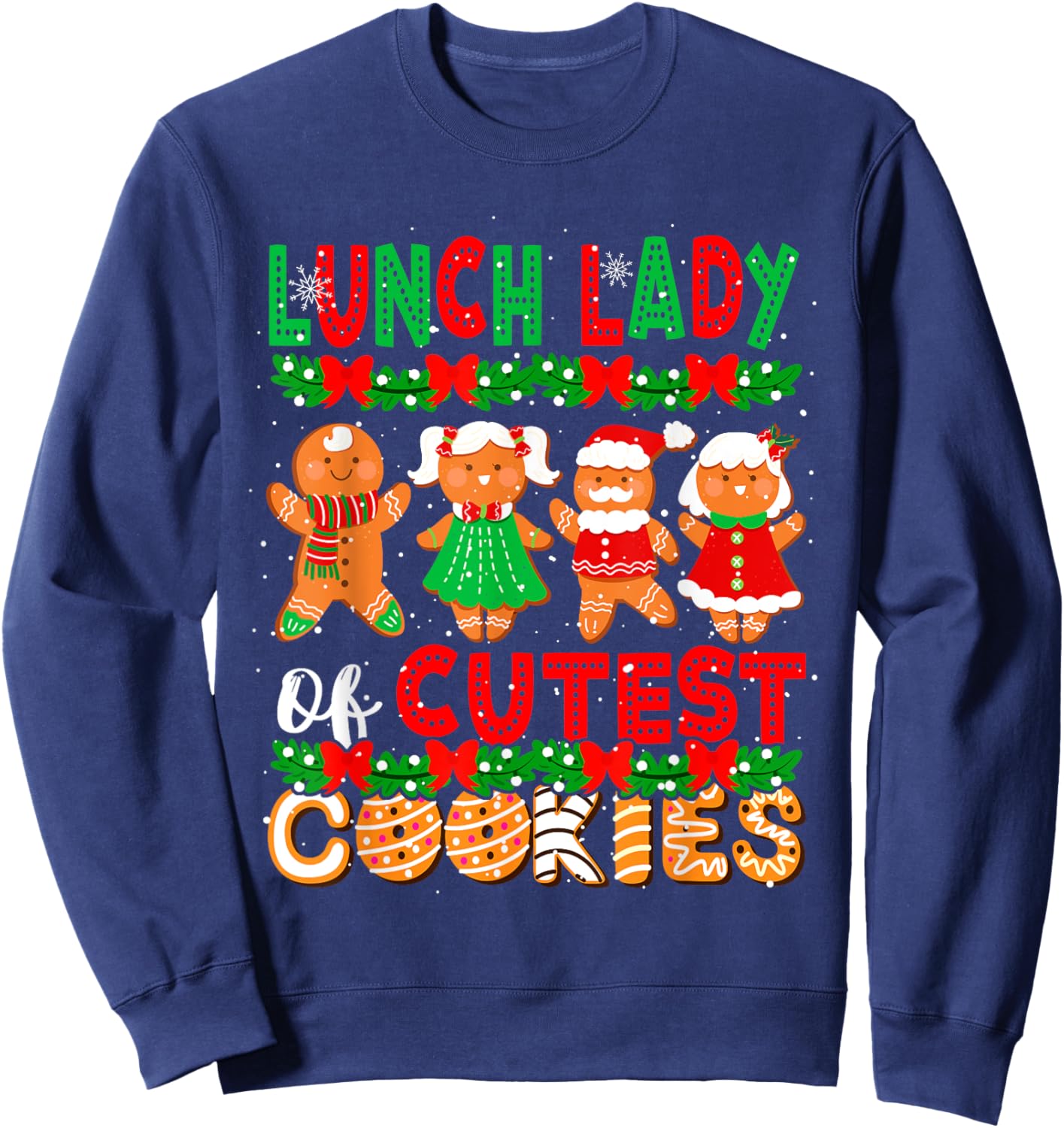 Lunch Lady Of Cutest Cookies Christmas Gingerbreads Baker Sweatshirt - Sweatshirt | Navy