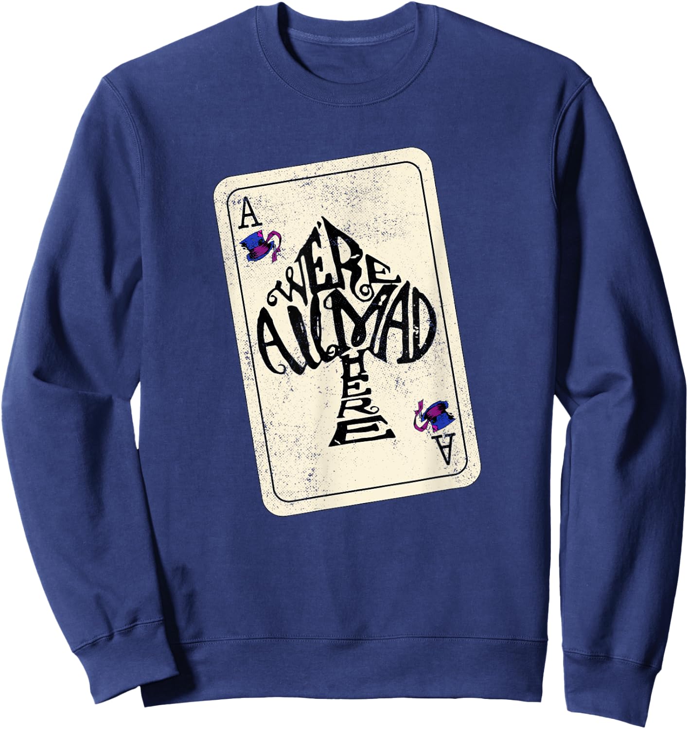 Alice In Wonderland We're All Mad Here Ace of Spades Sweatshirt - Sweatshirt | Navy