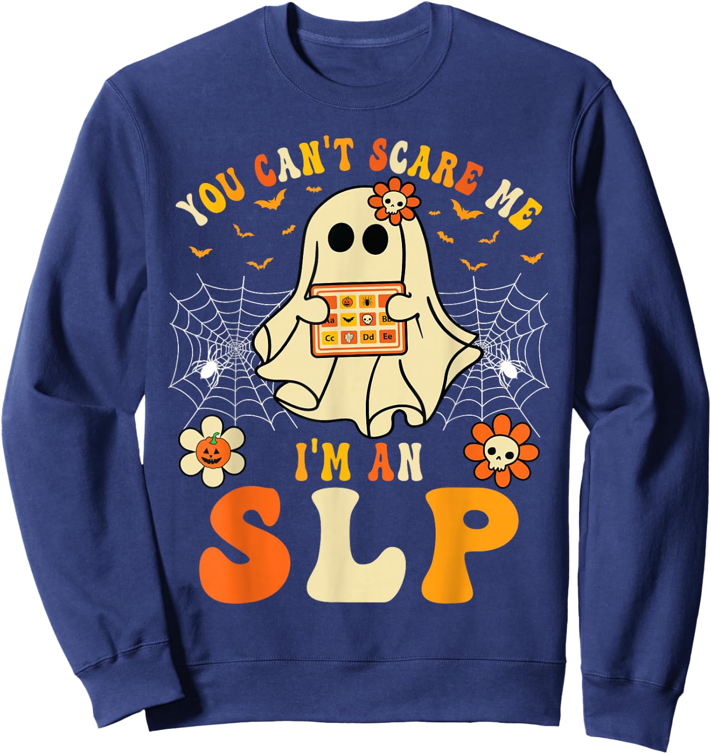 You Can't Scare Me I'm An SLP Ghost Halloween Speech Therapy Sweatshirt - Sweatshirt | Navy