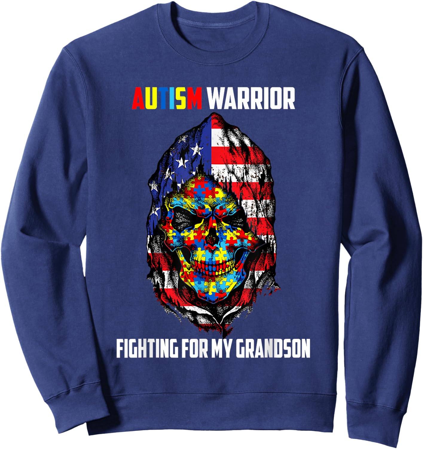 Autism Warrior Fighting For My Grandson Skull American Flag Women Men Sweatshirt - Sweatshirt | Navy