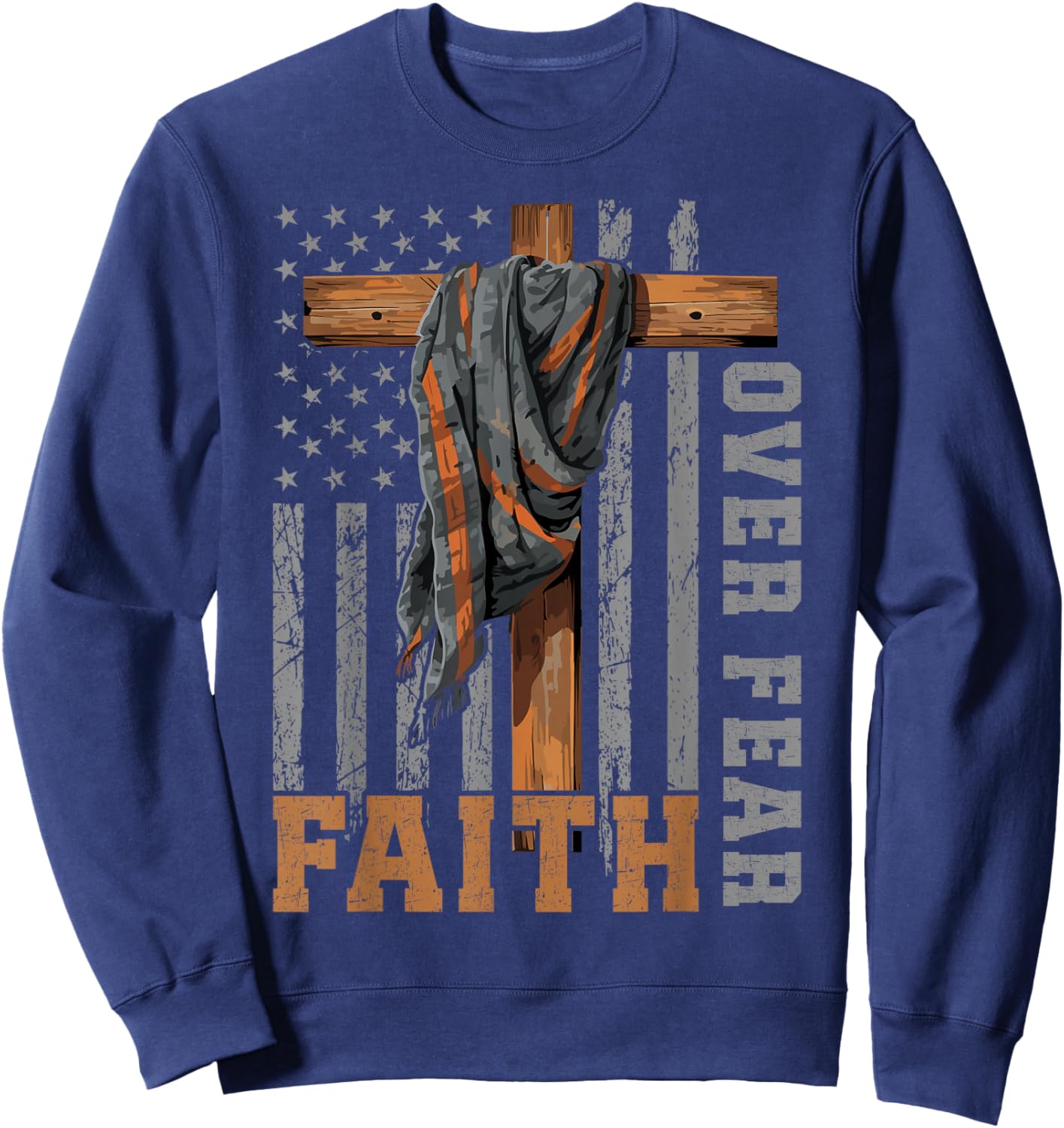 Faith Over Fear Christian Shirt USA Flag Patriotic American Sweatshirt - Sweatshirt | Navy