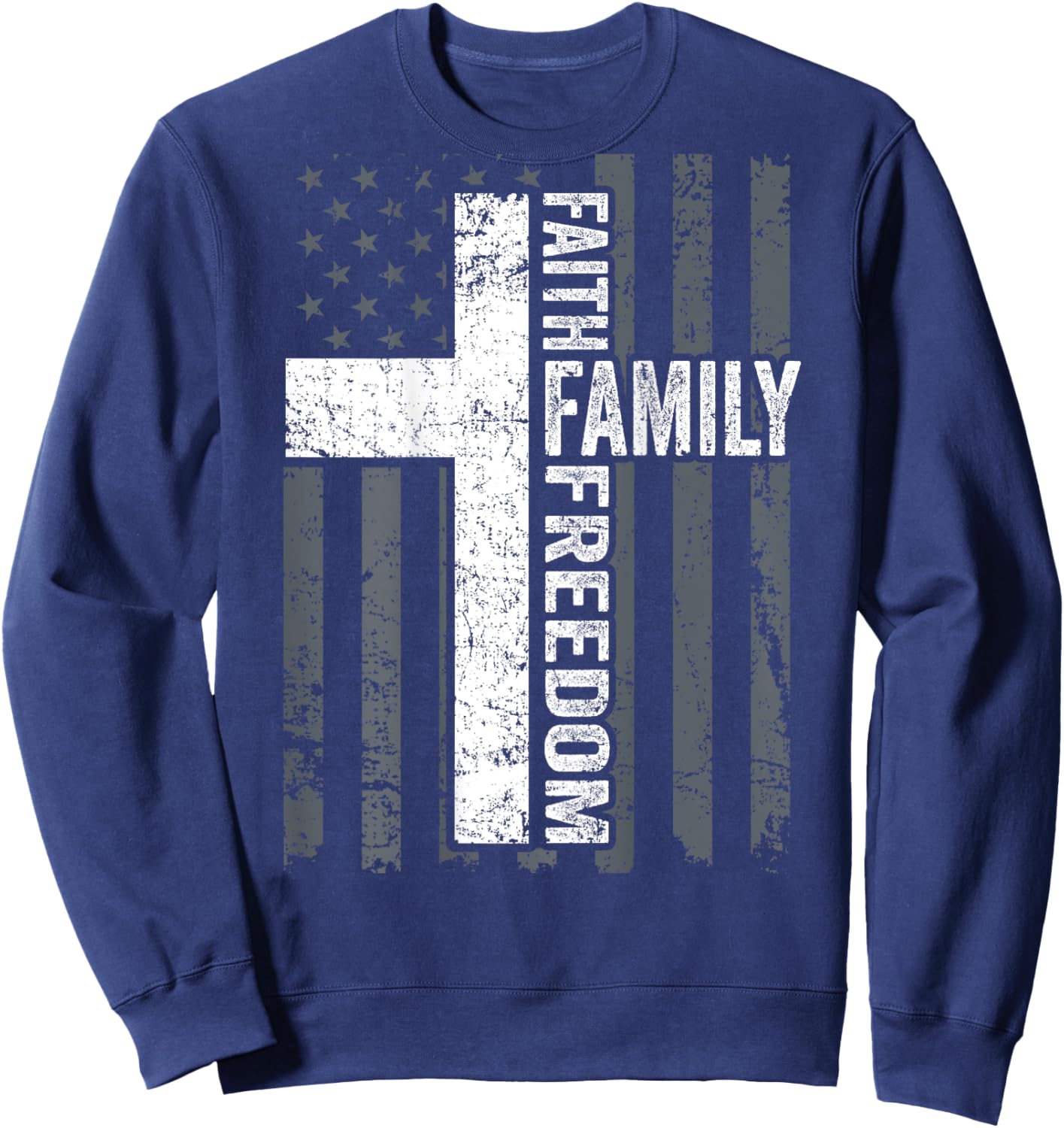 Faith Family & Freedom - Christian USA Cross Flag -ON Back Sweatshirt - Sweatshirt | Navy