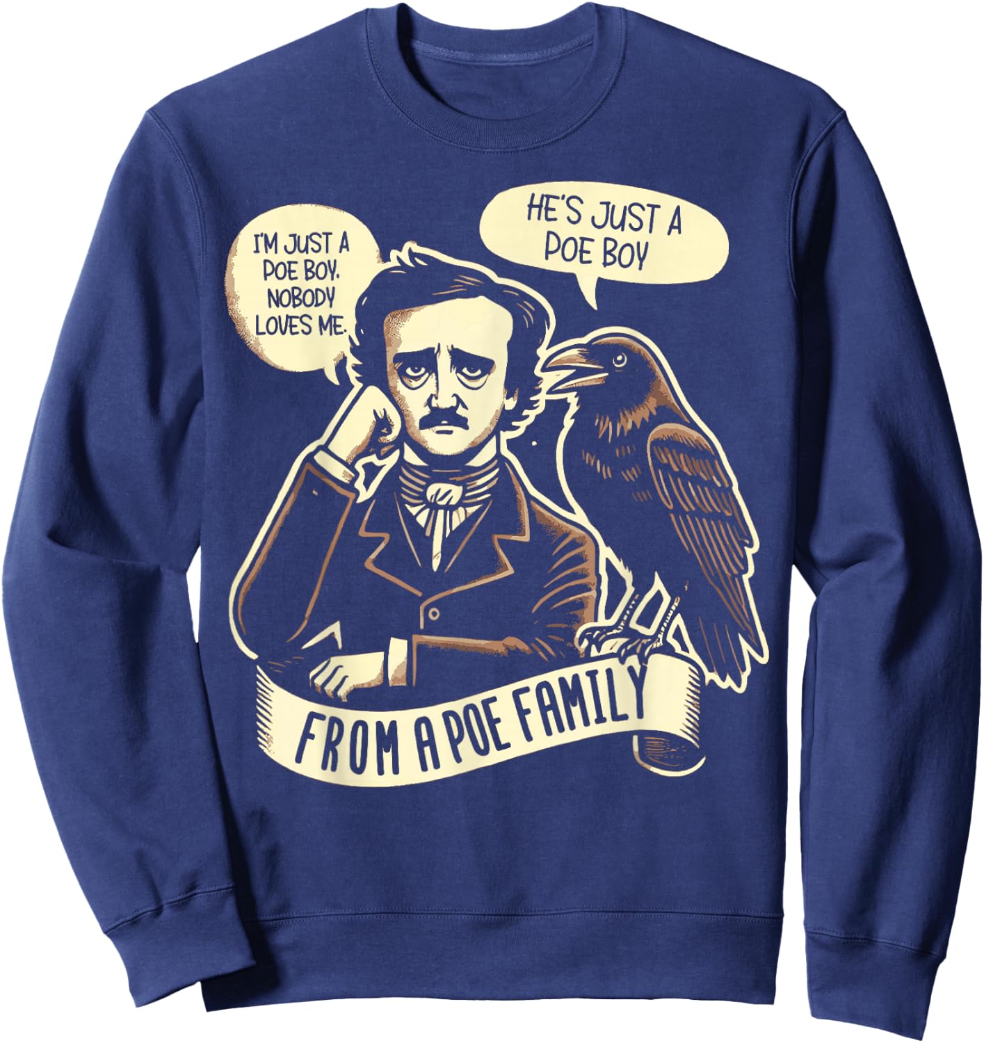 I'm Just a Poe Boy Nobody Loves Me bookworm Sweatshirt - Sweatshirt | Navy