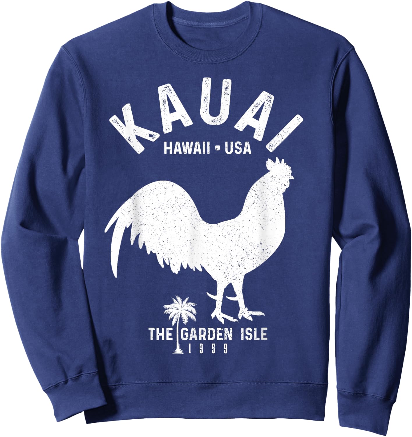 Kauai 1959 The Garden Isle Chicken Hawaii Vintage Hawaiian Sweatshirt - Sweatshirt | Navy