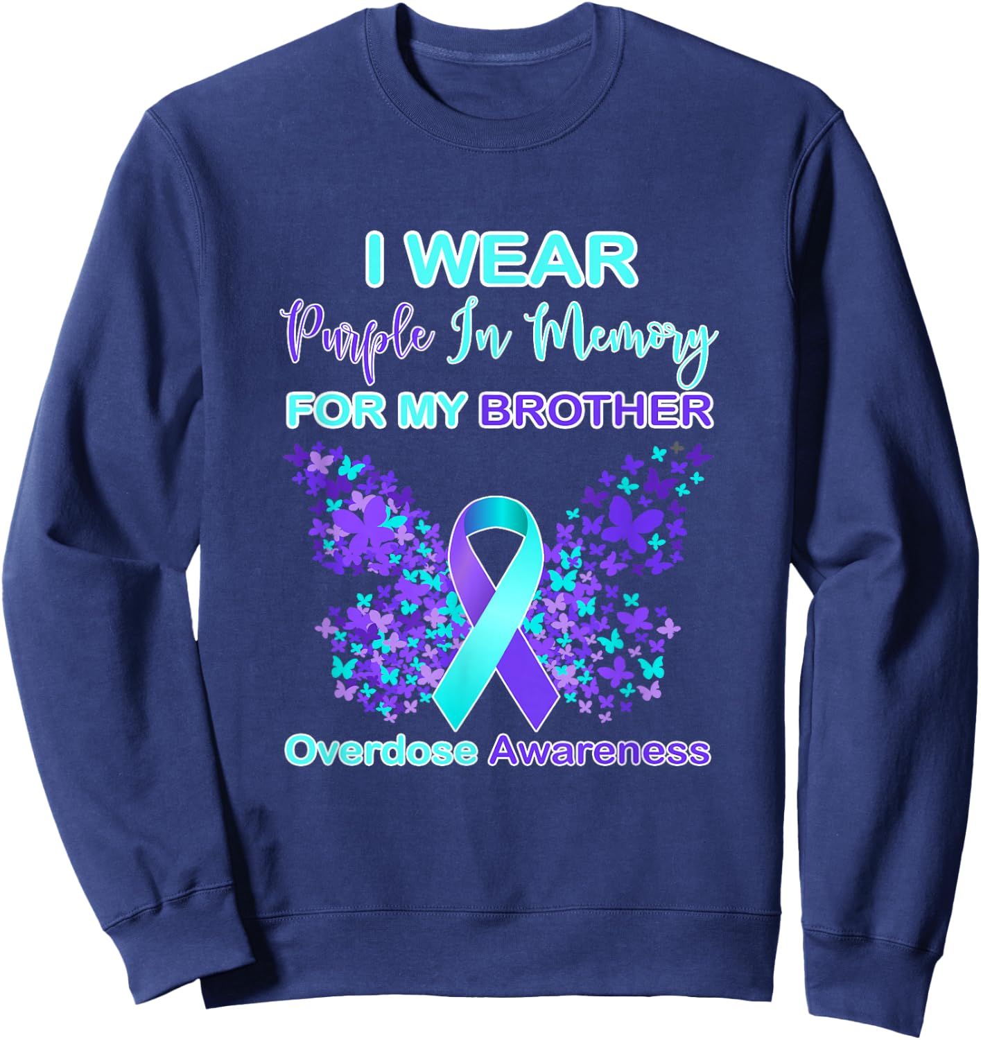 I Wear Purple In Memory For My brother Overdose Awareness Sweatshirt - Sweatshirt | Navy
