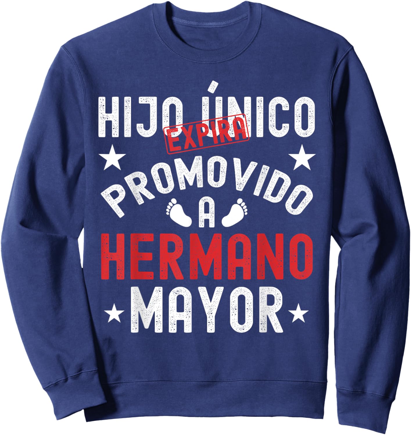Hijo Unico Promovido A Hermano Mayor Futuro Hermano Mayor Sweatshirt - Sweatshirt | Navy