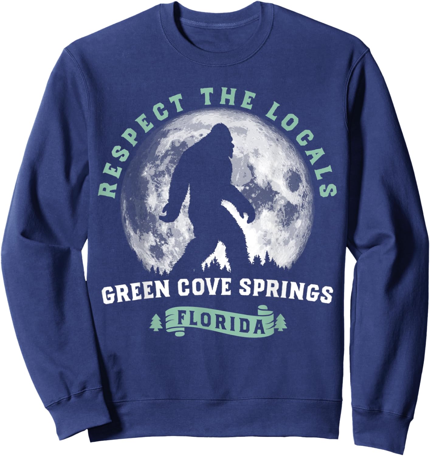 Green Cove Springs Florida Respect the Locals Bigfoot Sweatshirt - Sweatshirt | Navy