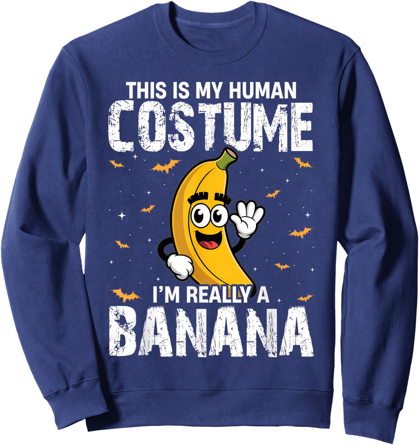 This is My Human Costume Im Really A Banana Halloween Fruit Sweatshirt - Sweatshirt | Navy