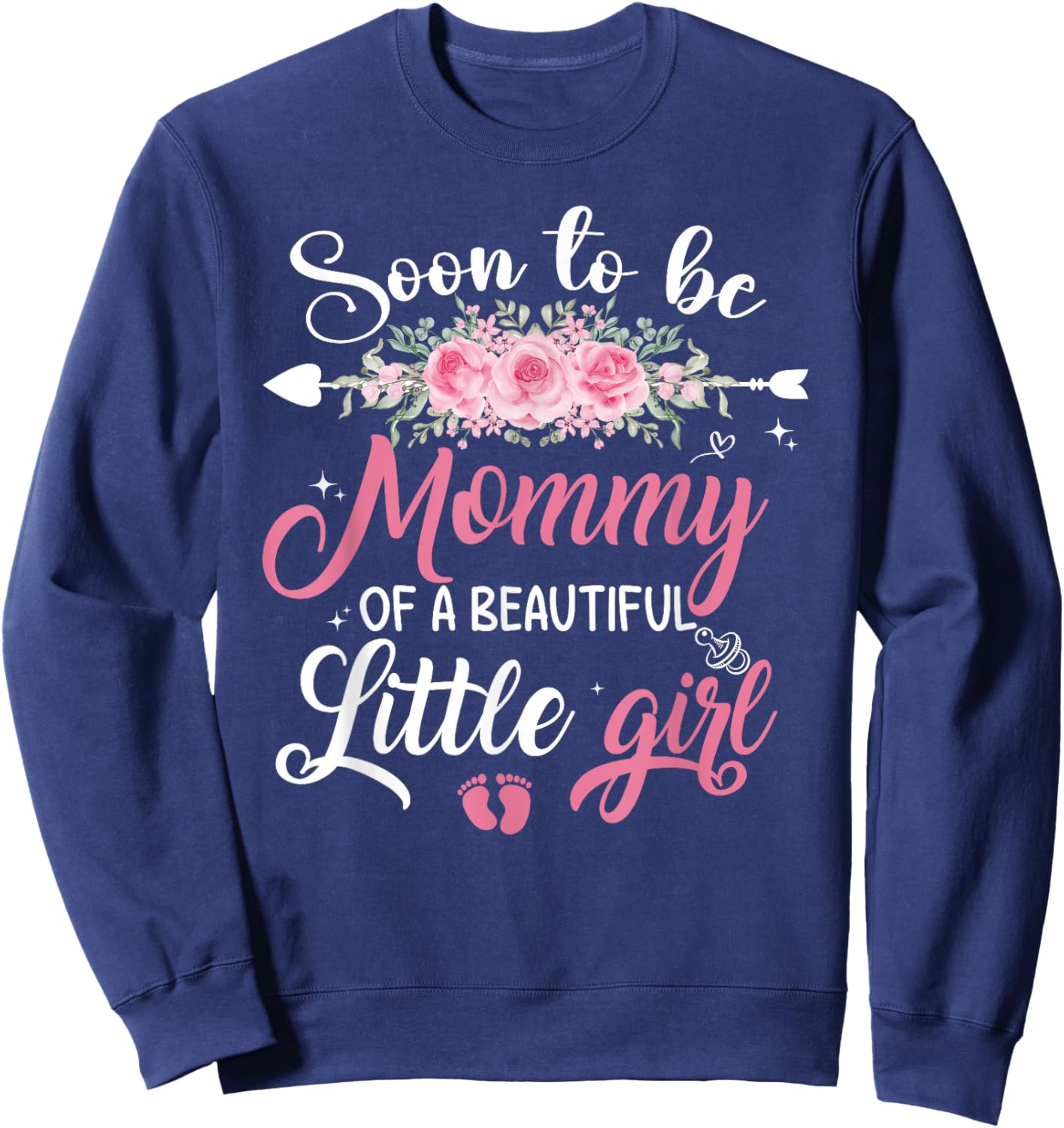 Soon To Be A Mommy Of A Beautiful Little Girl Pregnancy Sweatshirt - Sweatshirt | Navy