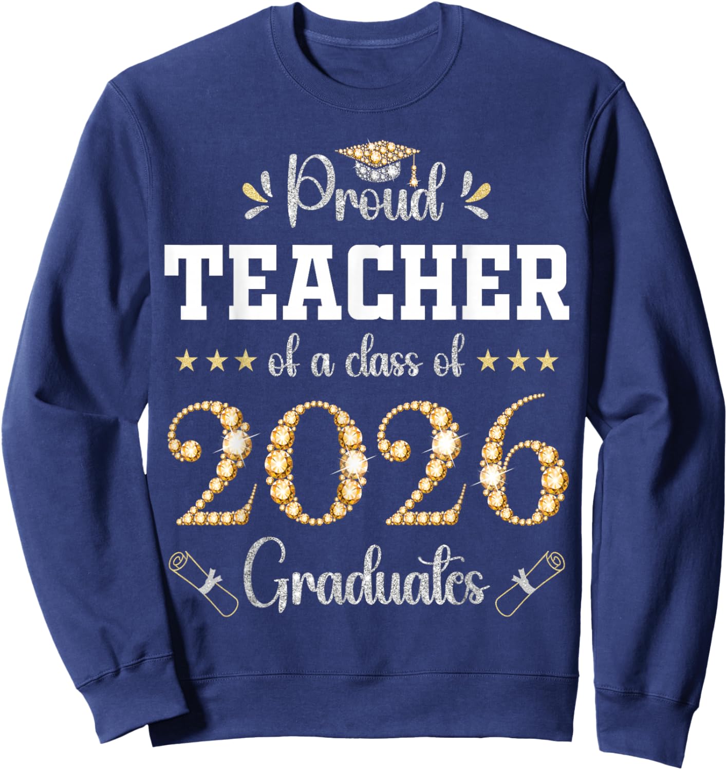 Proud Teacher of A Class of 2026 Graduates Graduation Sweatshirt - Sweatshirt | Navy