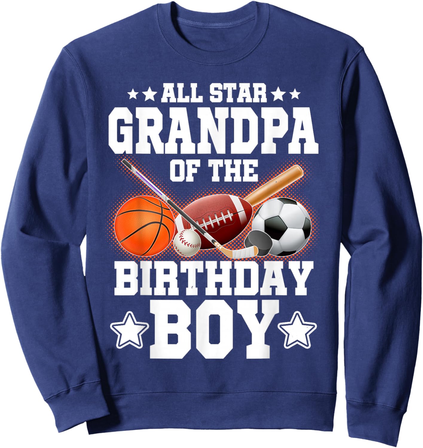 All Star Grandpa Of The Birthday Boy Basketball Soccer Sport Sweatshirt - Sweatshirt | Navy