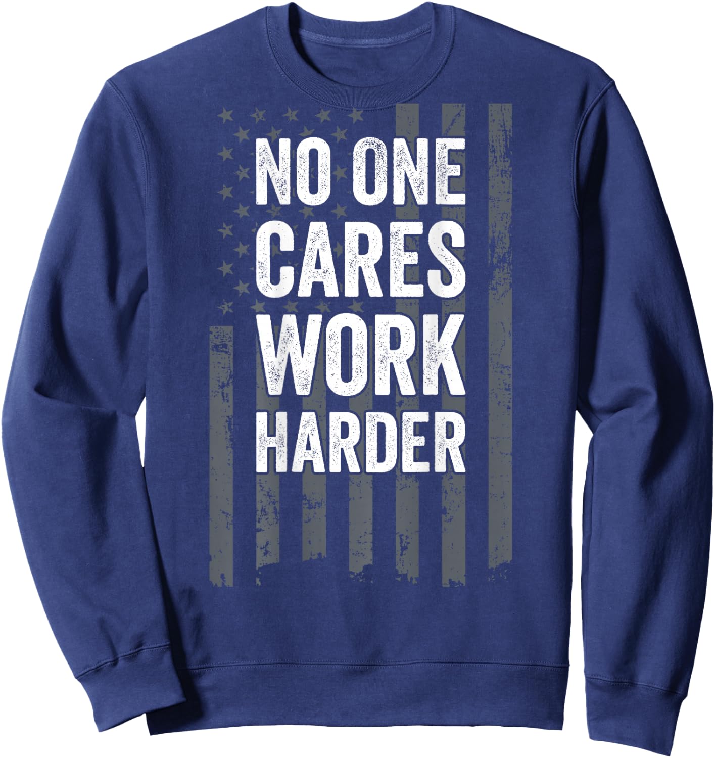 No One Cares Work Harder Motivational Workout Gym - ON Back Sweatshirt - Sweatshirt | Navy