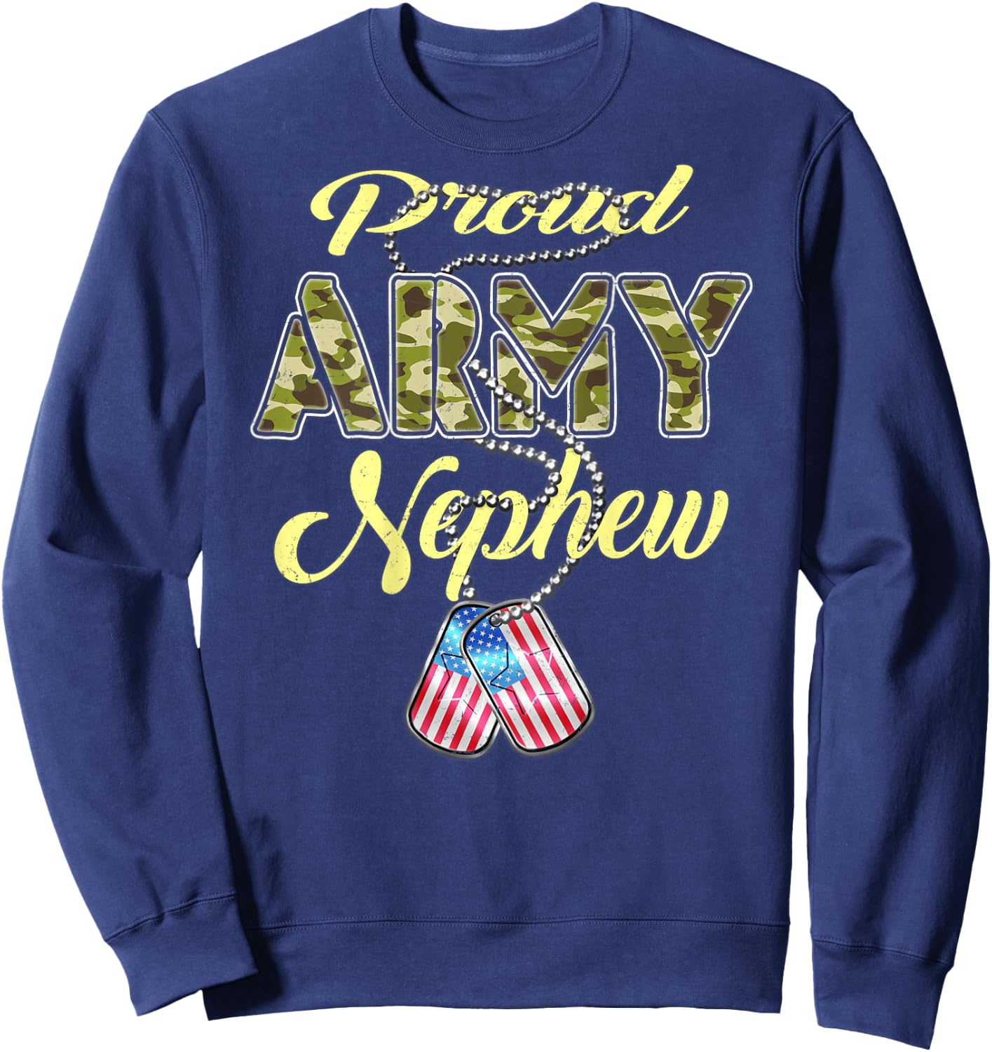 Proud Army Nephew US Flag Dog Tags Pride Military Family Sweatshirt - Sweatshirt | Navy