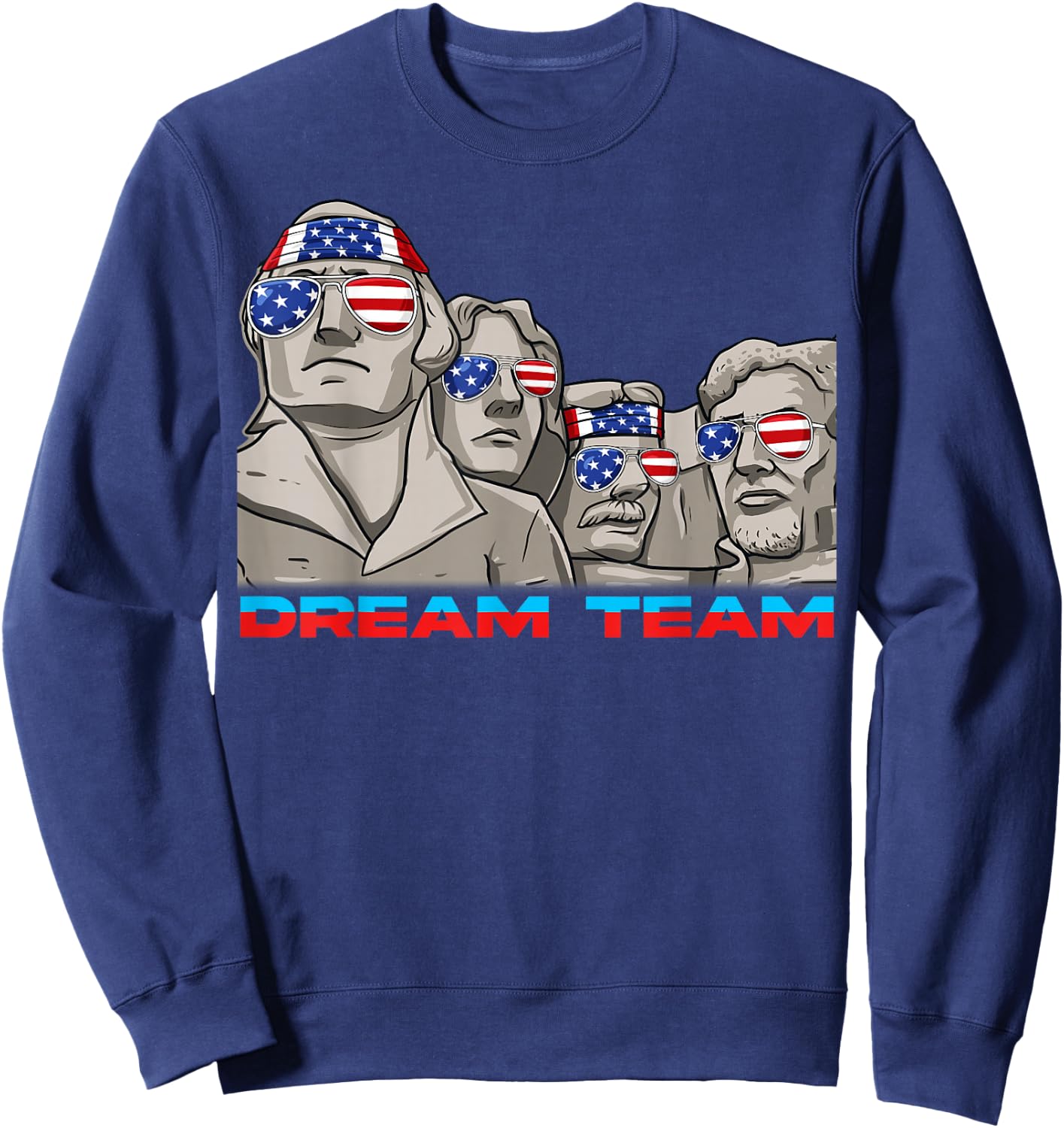 Mount Rushmore 4th of July Funny Patriotic Presidents Team Sweatshirt - Sweatshirt | Navy
