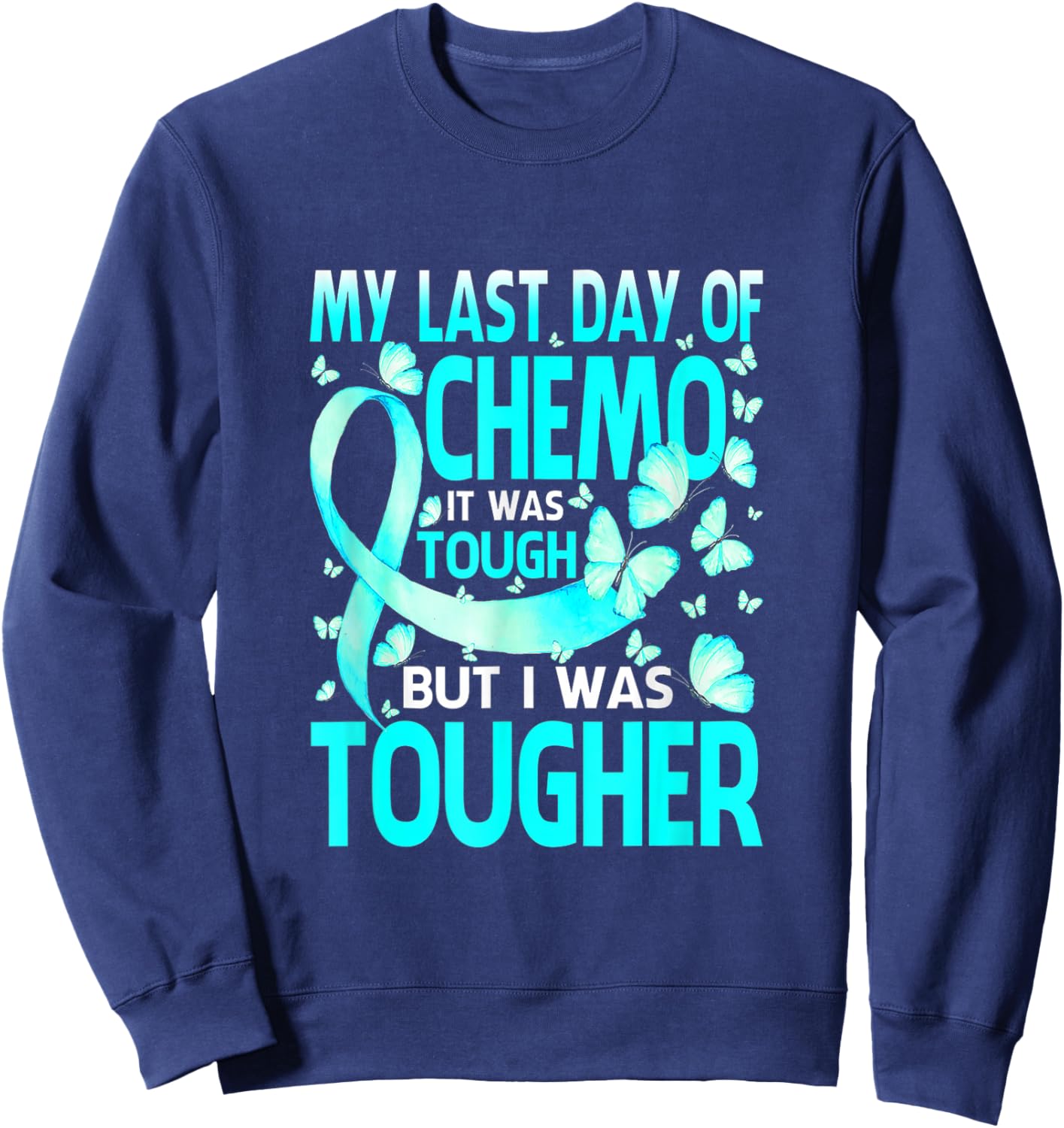 Last Day Of Chemo Ovarian Cancer Awareness Ribbon Butterfly Sweatshirt - Sweatshirt | Navy