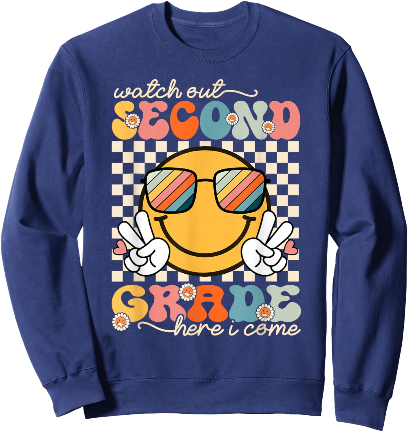 Watch Out Second Grade Here I Come Back To School 2nd Grade Sweatshirt - Sweatshirt | Navy