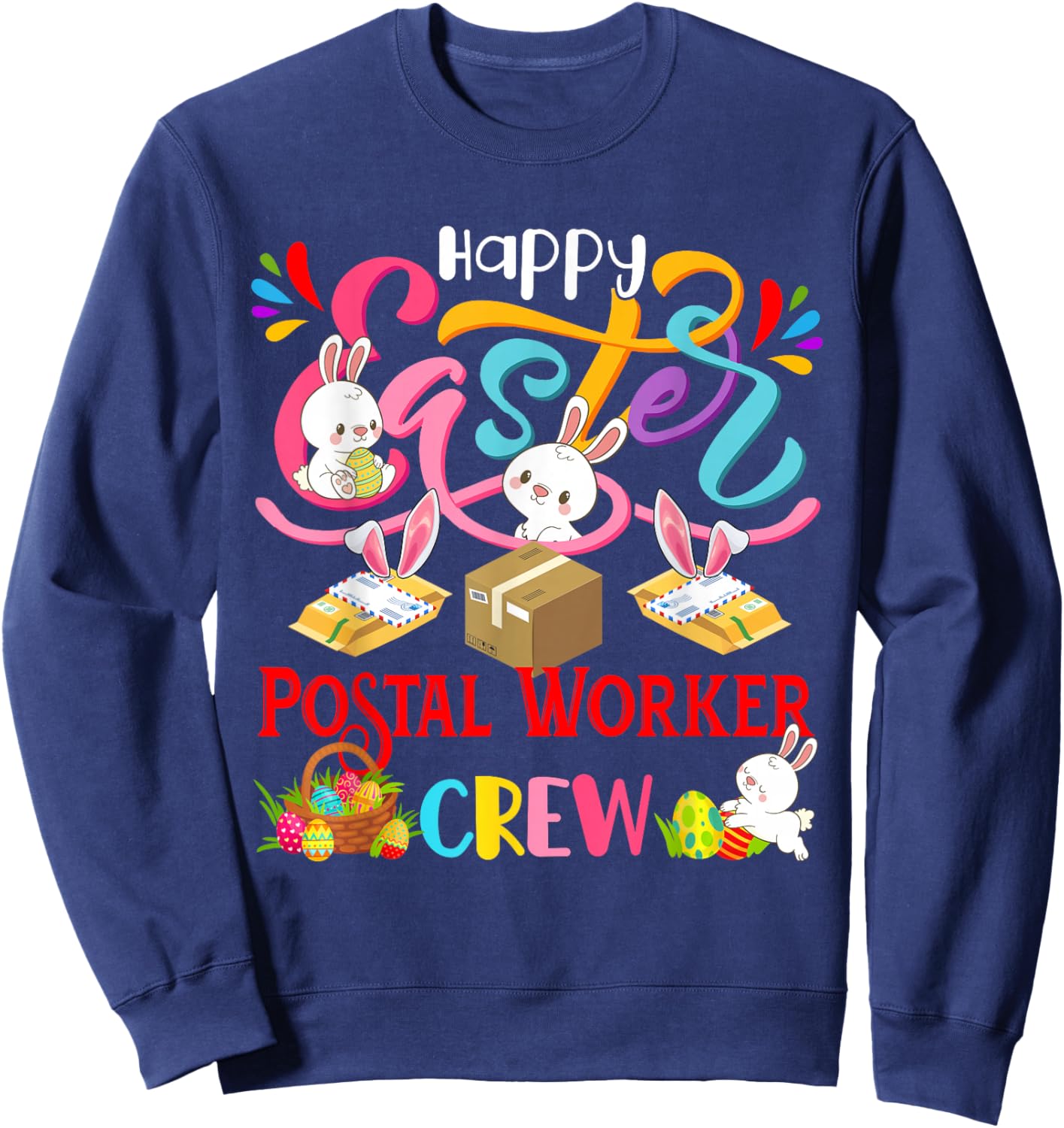 Happy Easter Postal Worker Crew Group Bunnies Hunting Eggs Sweatshirt - Sweatshirt | Navy