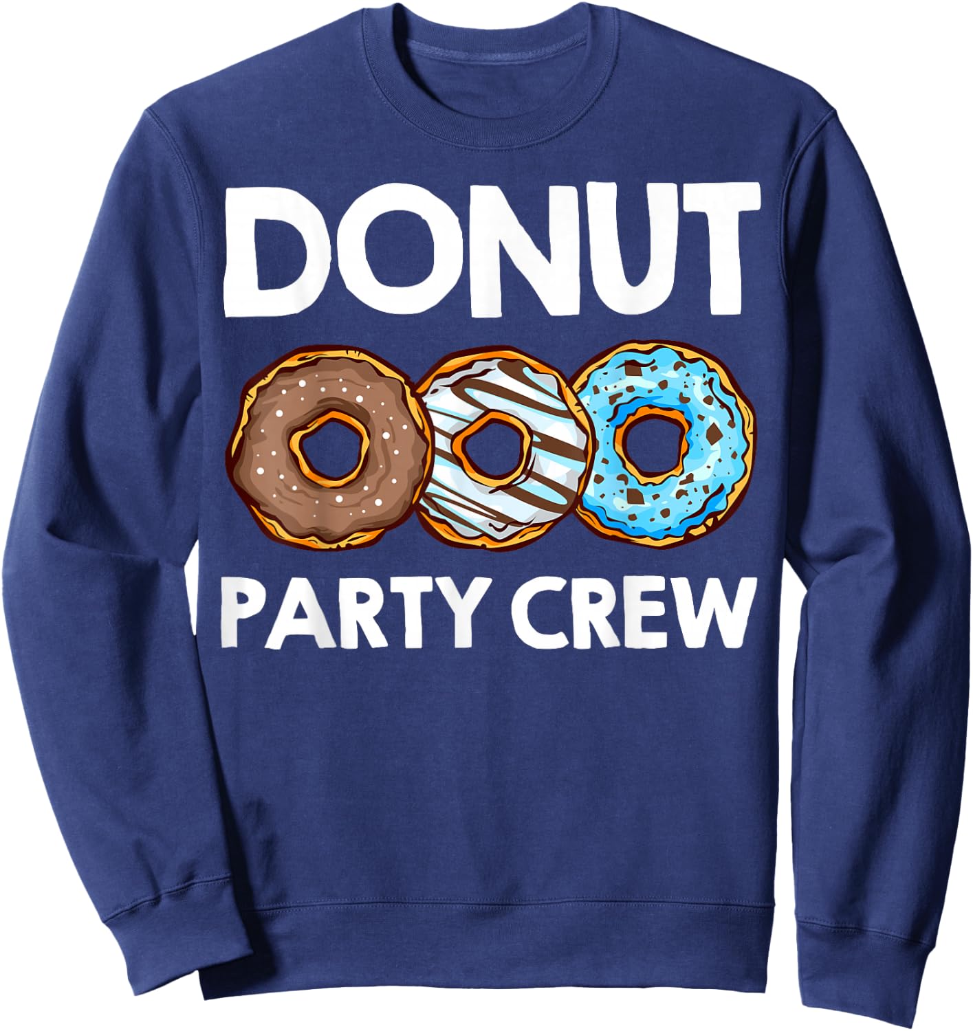 Funny Donut Party Crew Cool Doughnut Gift Kids Men Women Sweatshirt - Sweatshirt | Navy