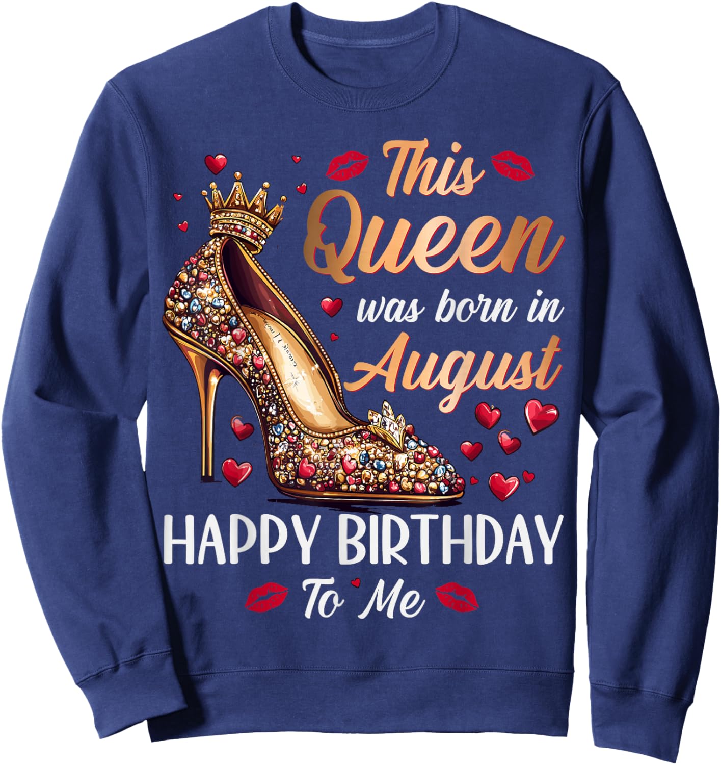 Queen Was Born In August High Heel Women's Happy Birthday Sweatshirt - Sweatshirt | Navy