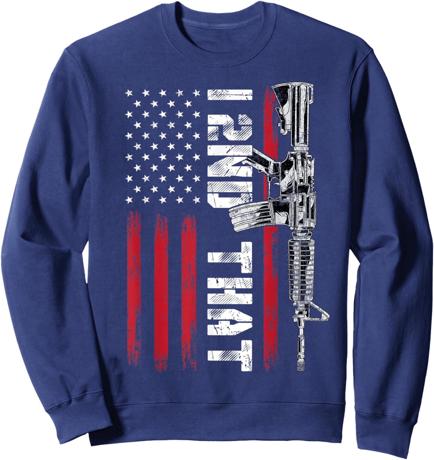 I 2nd That Second Amendment Pro Gun American Flag Patriotic Sweatshirt - Sweatshirt | Navy