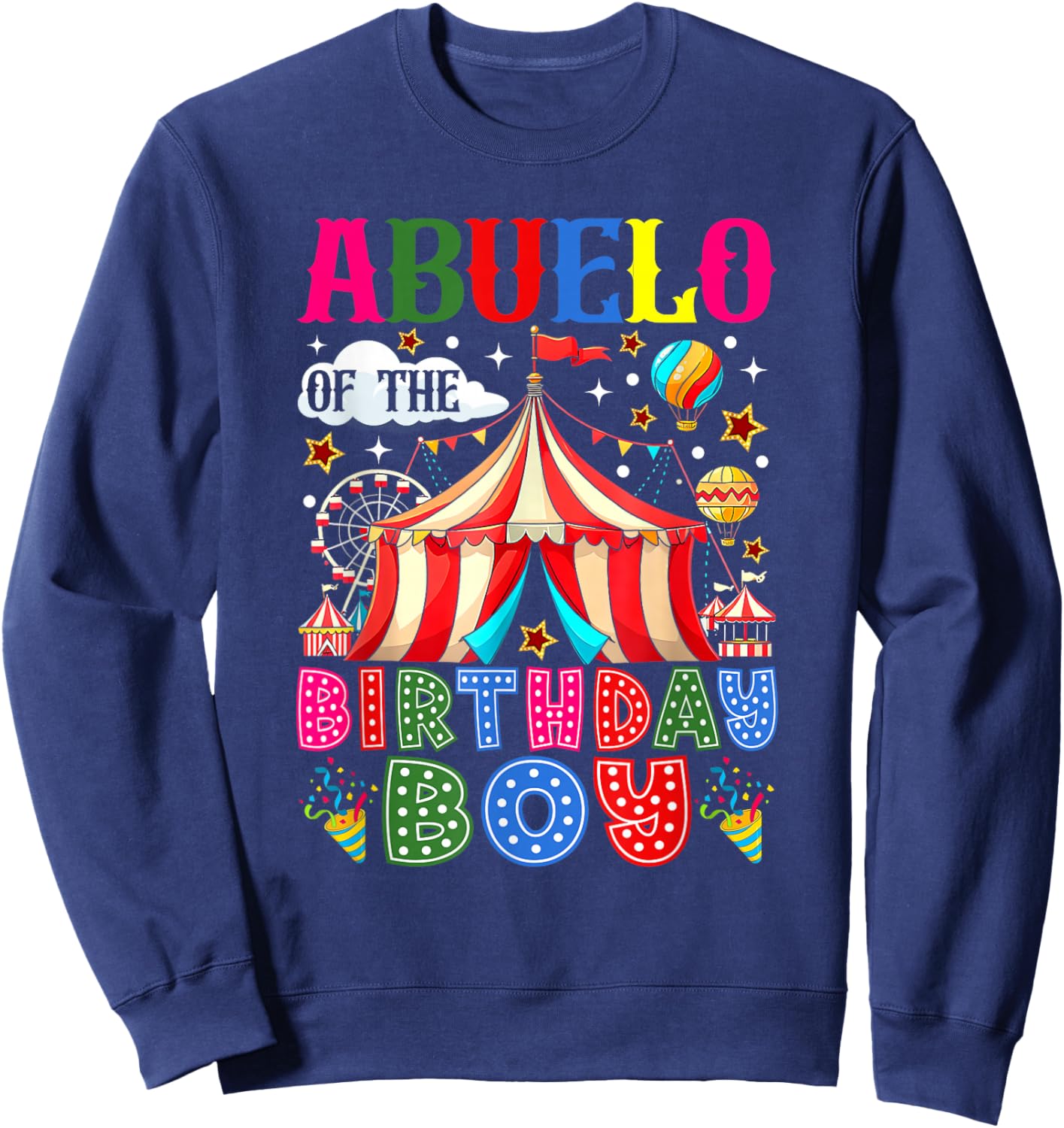 Abuelo of The Birthday Boy Circus Carnival Theme Party Sweatshirt - Sweatshirt | Navy