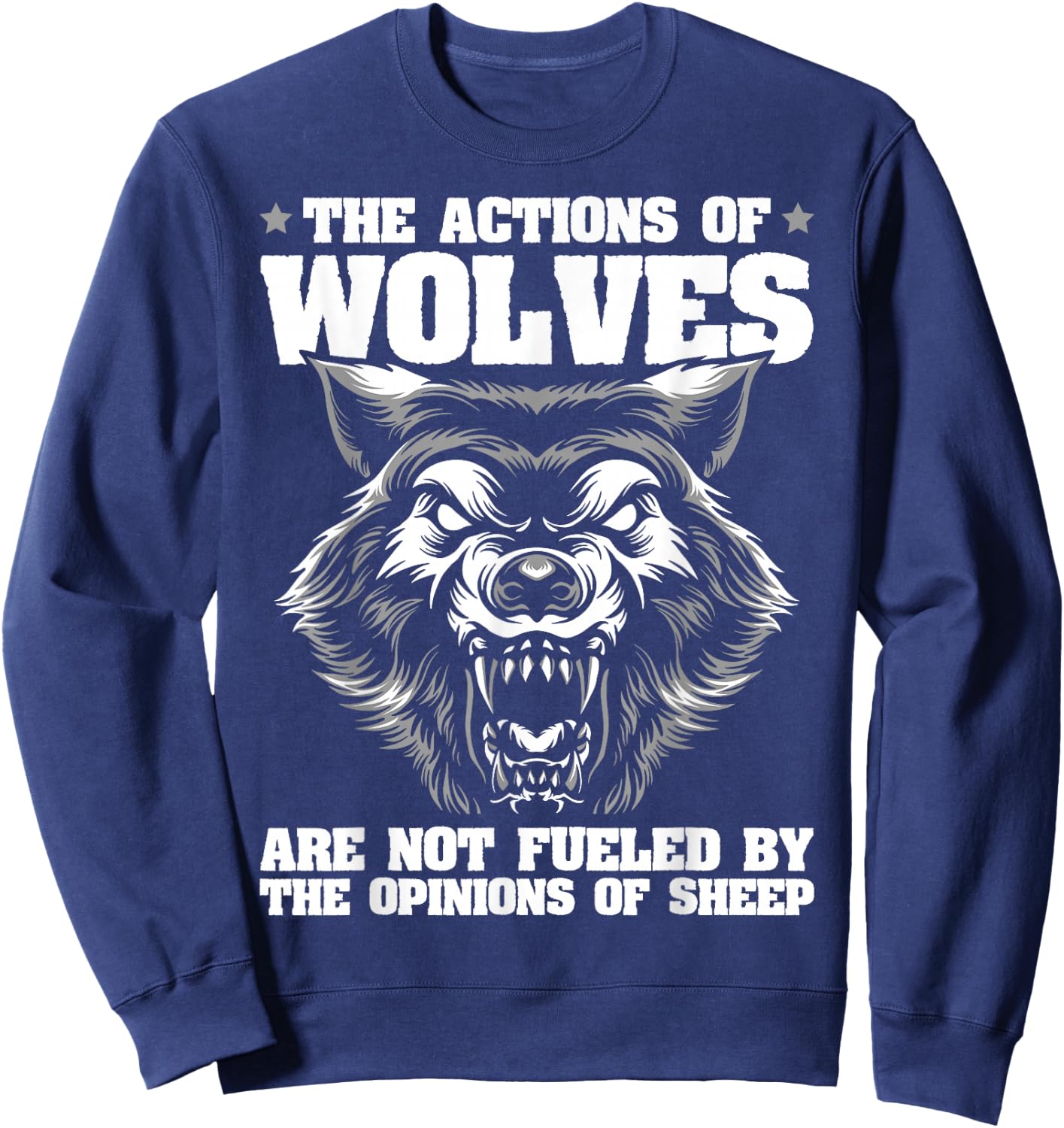 Wolf Design Actions of Wolves not The Opinions of Sheep Sweatshirt - Sweatshirt | Navy