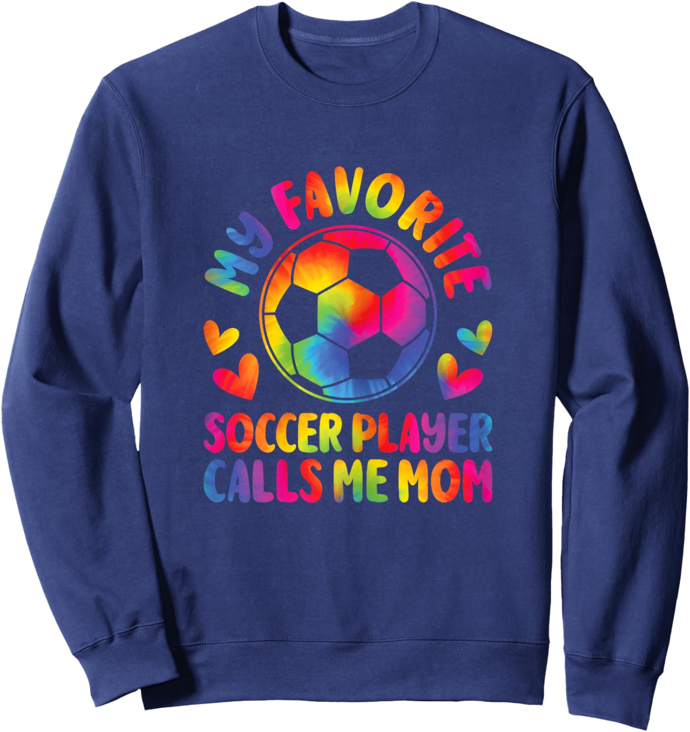 My Favorite Soccer Player Calls Me Mom Cute Soccer Mom Sweatshirt - Sweatshirt | Navy
