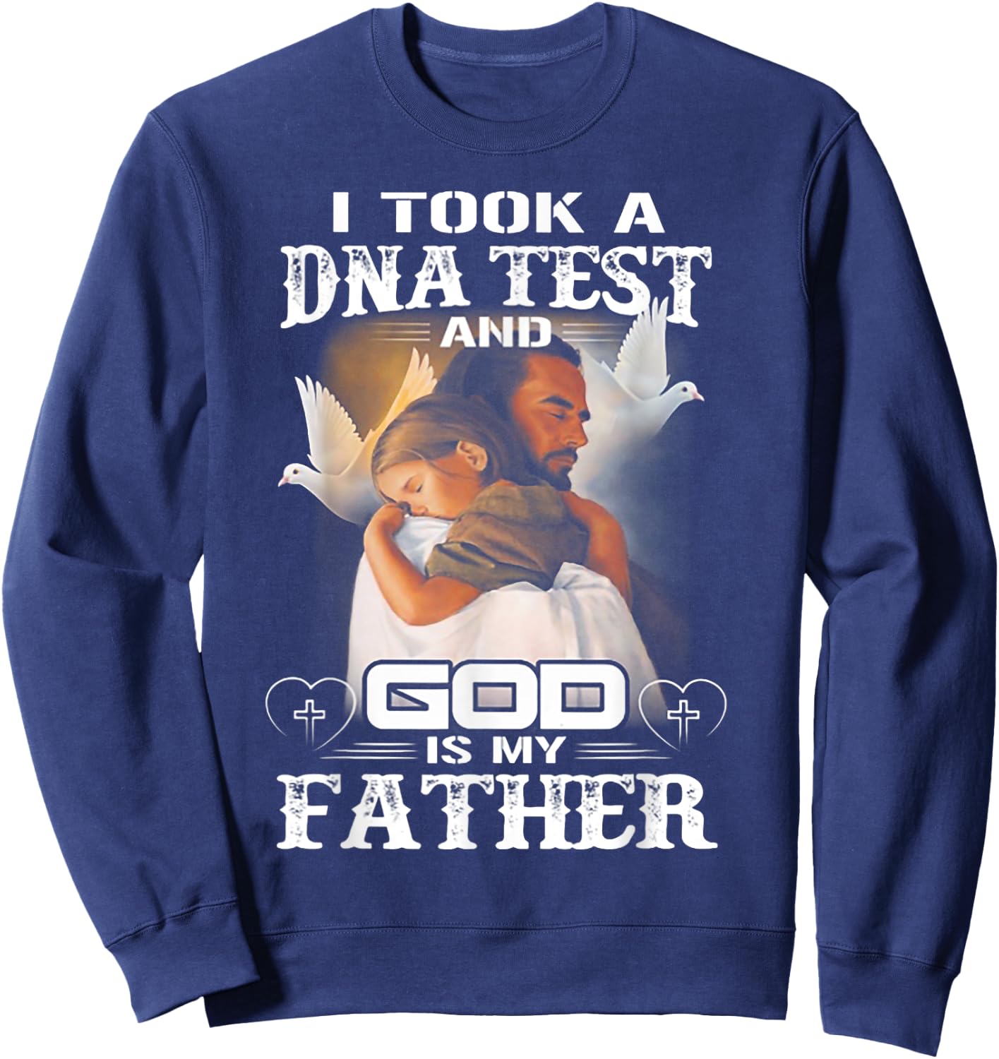 I Took a Dna Test and God is My Father Sweatshirt - Sweatshirt | Navy