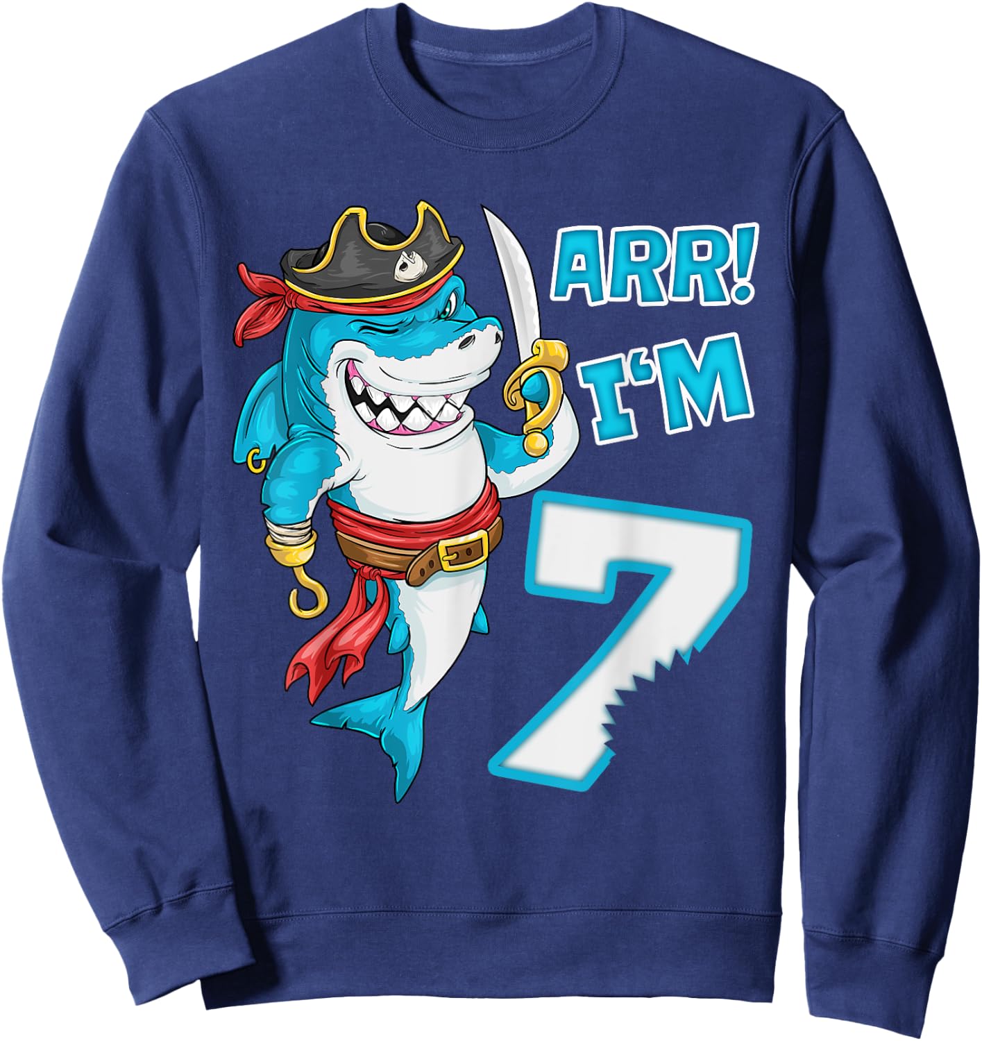 I'm 7 years Bday Shark pirate 7th Birthday boy pirate Party Sweatshirt - Sweatshirt | Navy