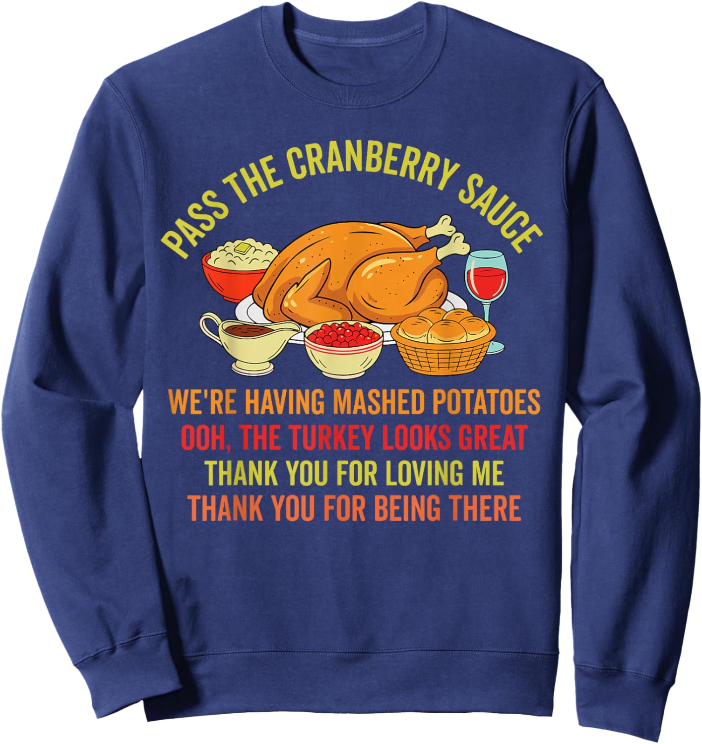 Funny Thanksgiving Pass The Cranberry Sauce Mashed Potatoes Sweatshirt - Sweatshirt | Navy