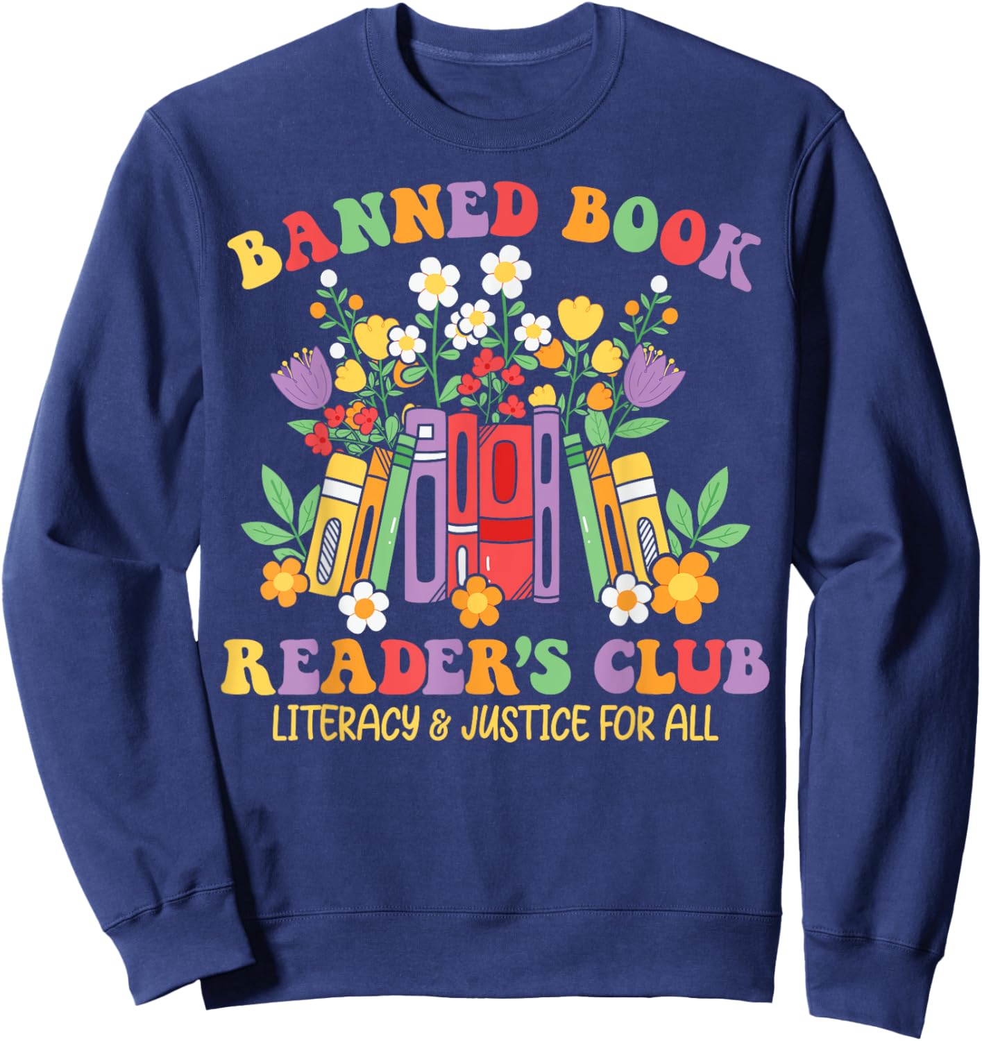 Banned Book Reader's Club Literacy And Justice For All Sweatshirt - Sweatshirt | Navy