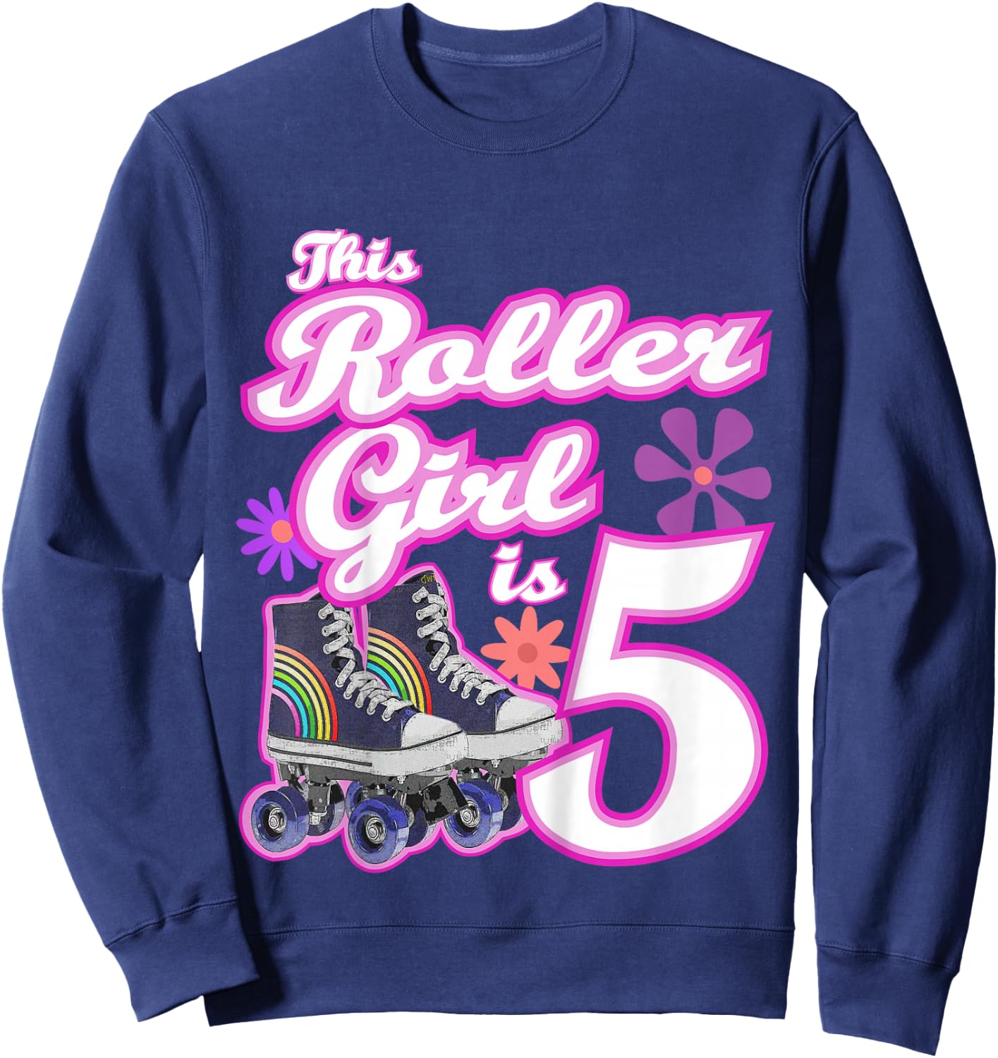 5 Year Old Skate Birthday Roller Girl Skating Theme 5th Gift Sweatshirt - Sweatshirt | Navy