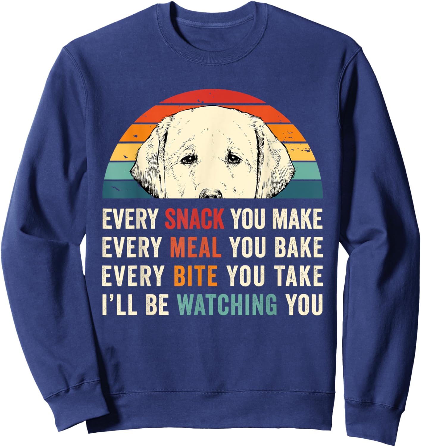 Retro Every snack you make Every meal you bake Yellow Lab Sweatshirt - Sweatshirt | Navy