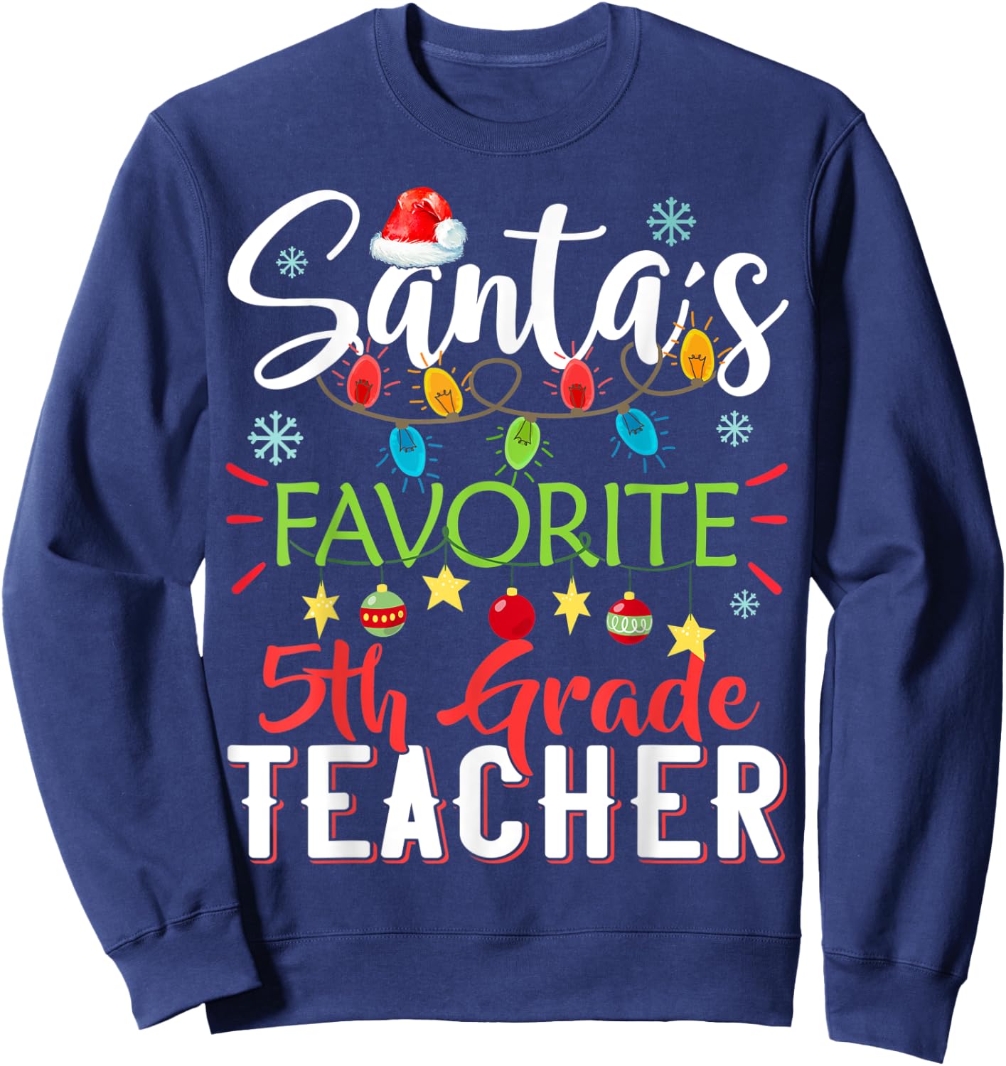 Santa's Favorite 5th Grade Teacher Xmas Light Hat Christmas Sweatshirt - Sweatshirt | Navy
