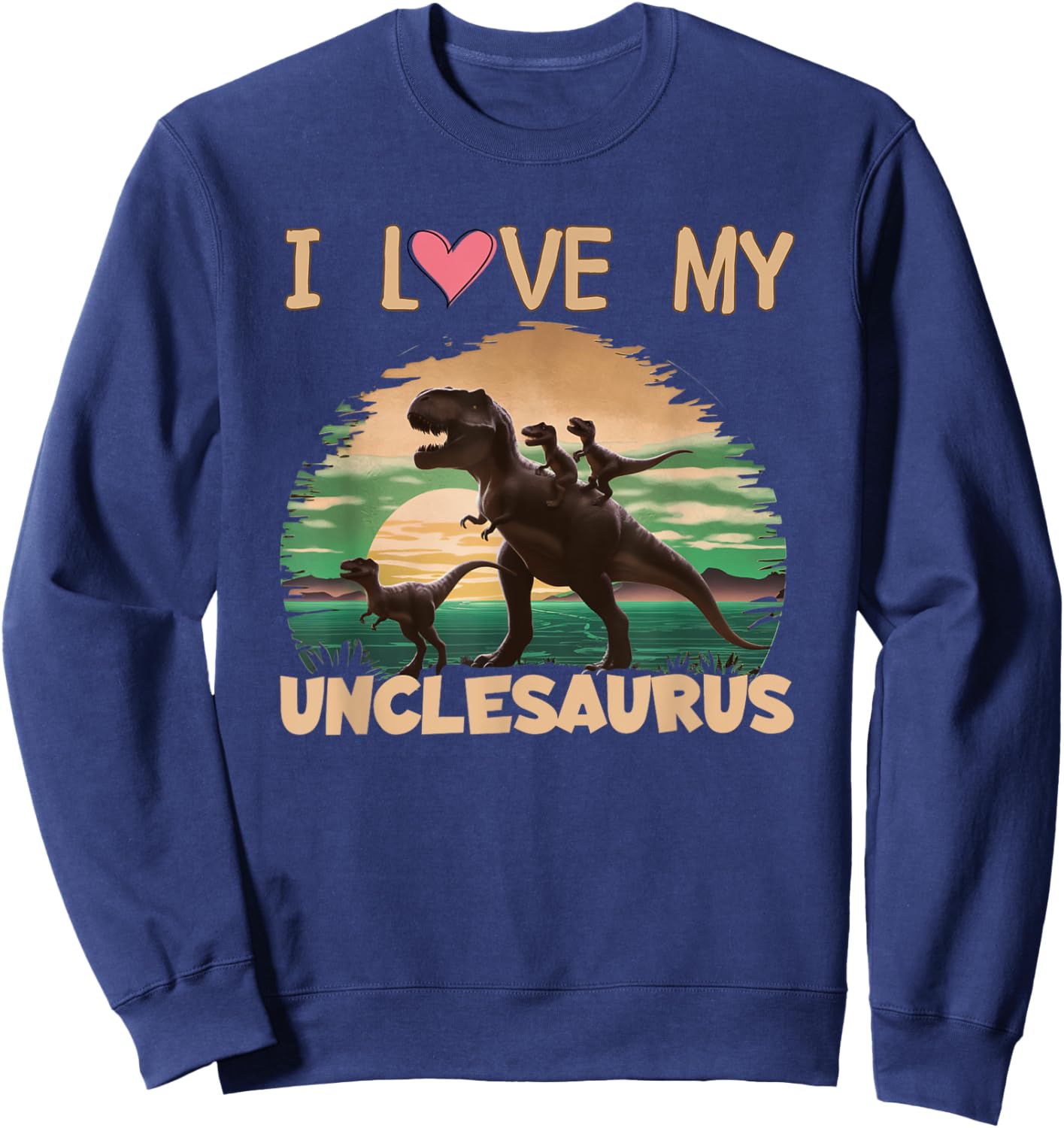 I love my Unclesaurus Uncle Dinosaur Niece Nephew Sweatshirt - Sweatshirt | Navy