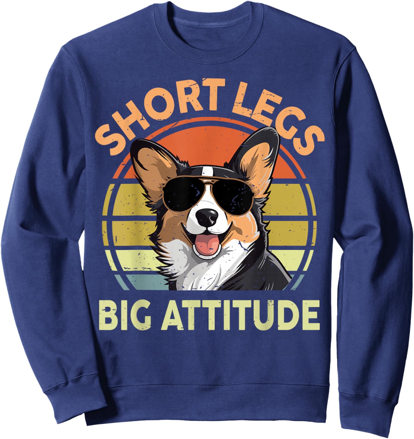 Funny Corgi Short Legs Big Attitude Corgi Gift Lover Sweatshirt - Sweatshirt | Navy