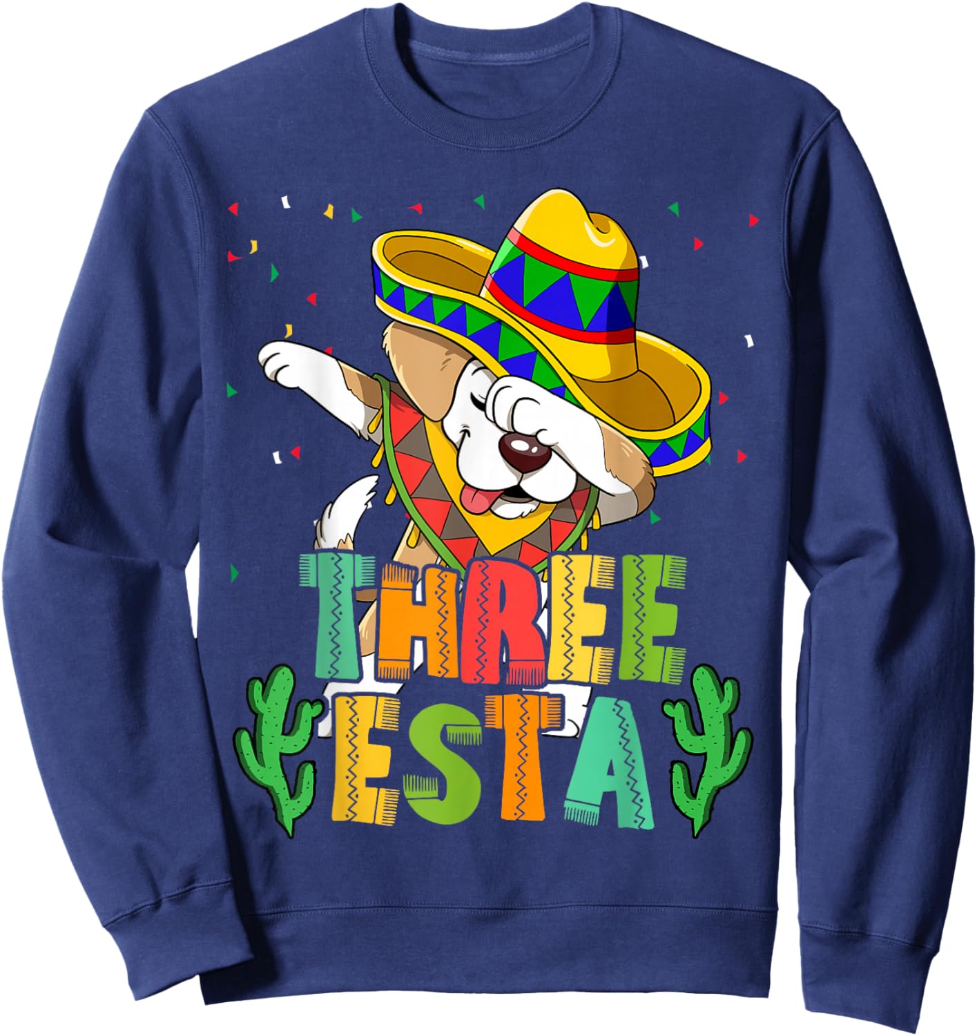 Mexican Themed Party 3rd Birthday Three Esta Sweatshirt - Sweatshirt | Navy
