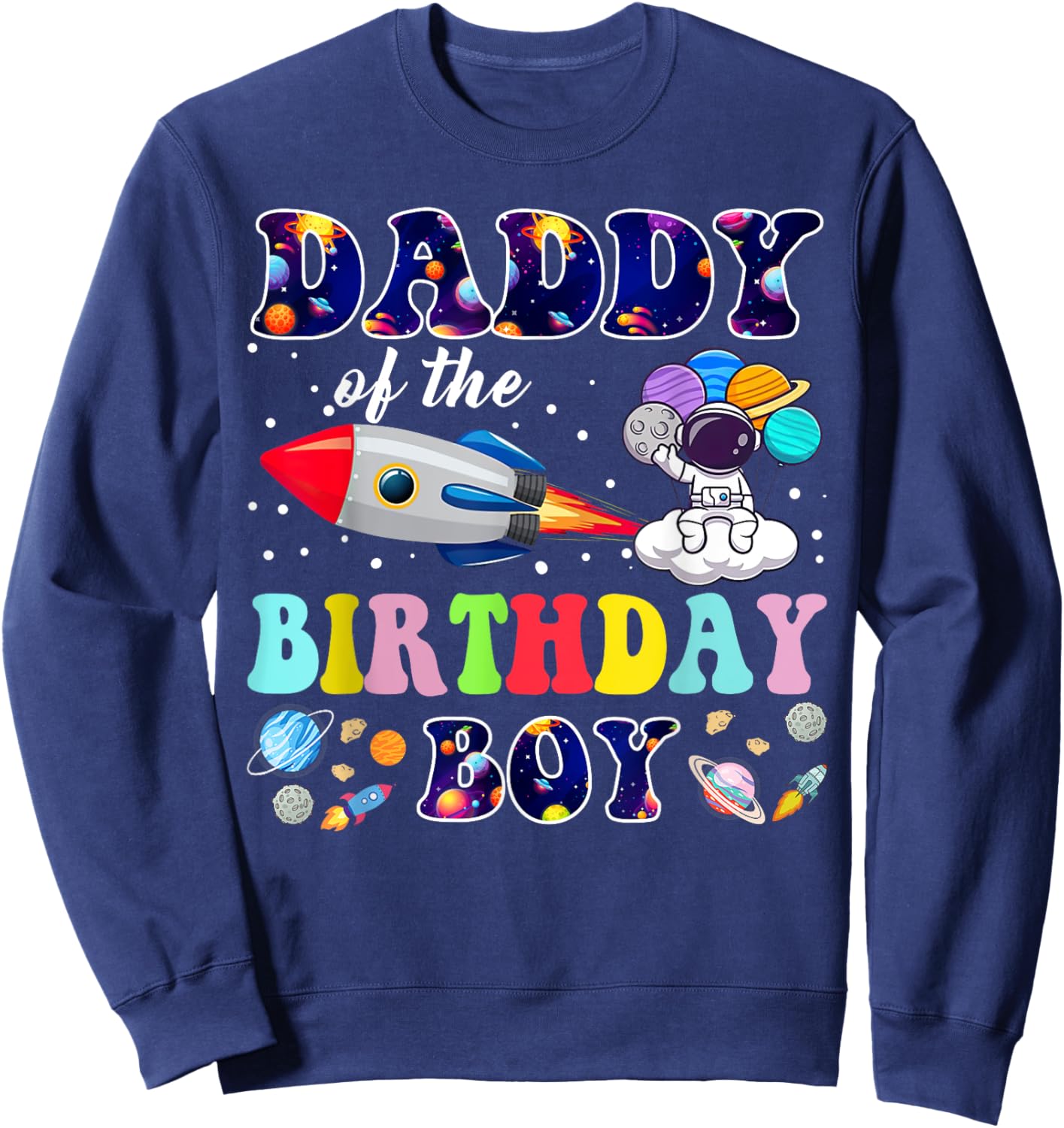 Daddy of The Birthday Boy Space Astronaut Birthday Family Sweatshirt - Sweatshirt | Navy